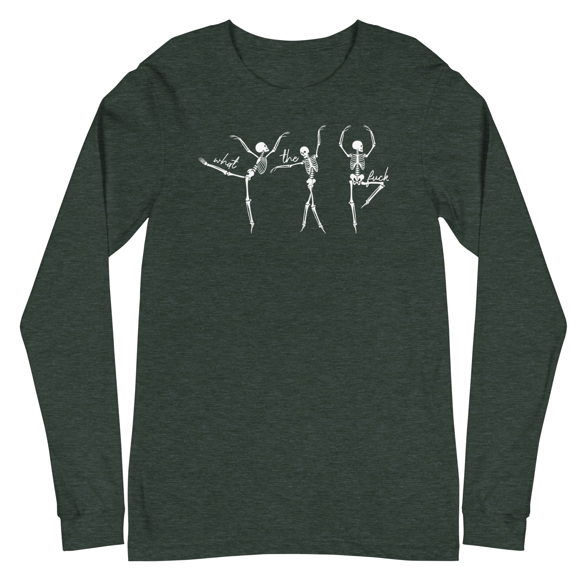 Skeletons: What The Fuck - Long Sleeve