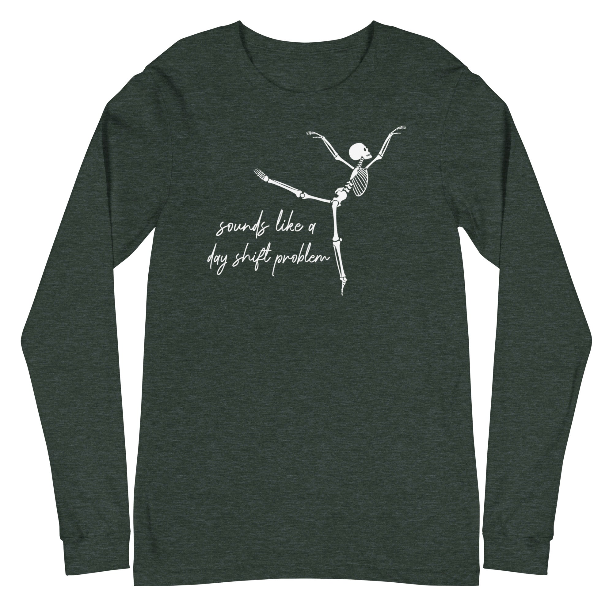 Skeleton: Sounds like a day shift problem - Long Sleeve