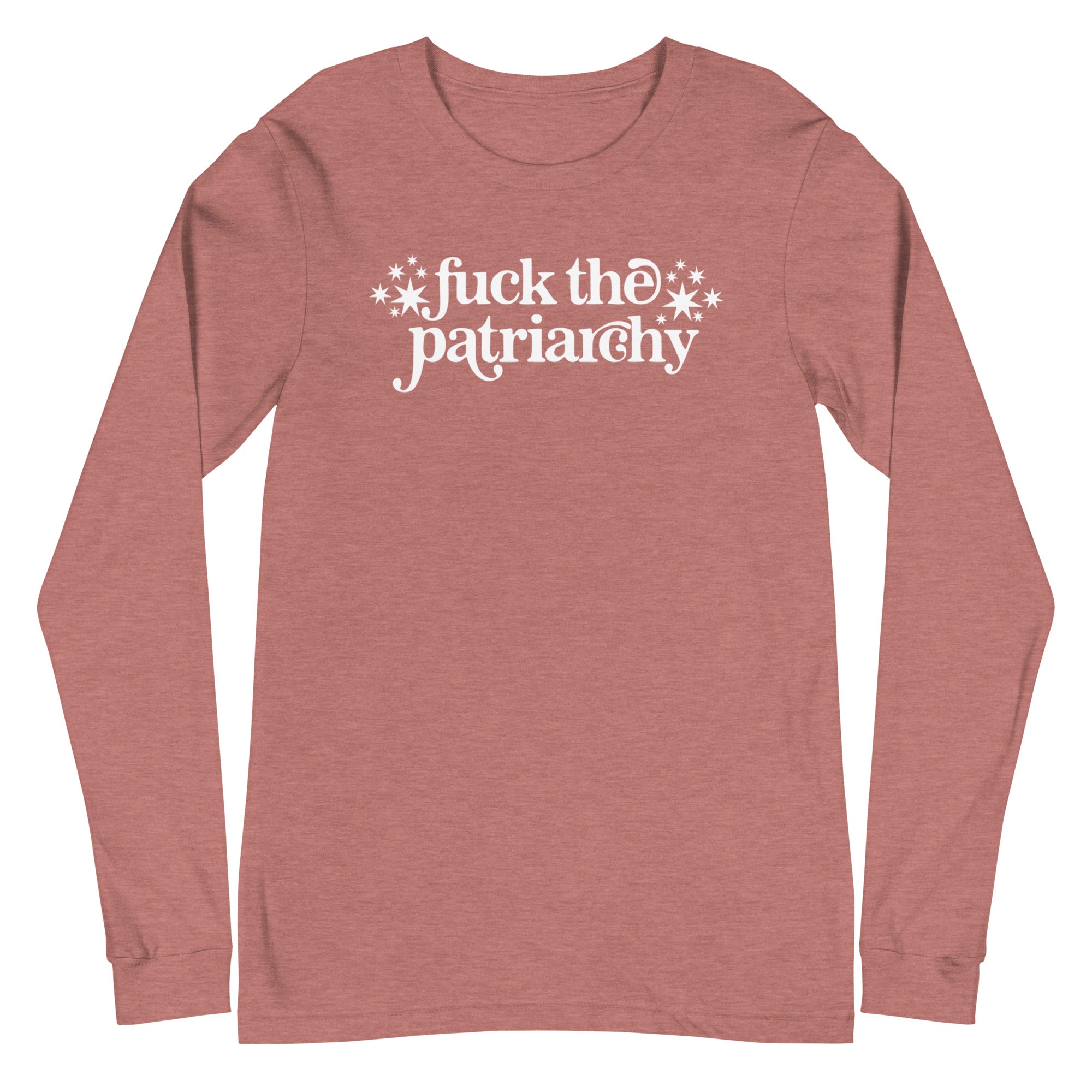 Fuck the Patriarchy - Long Sleeve