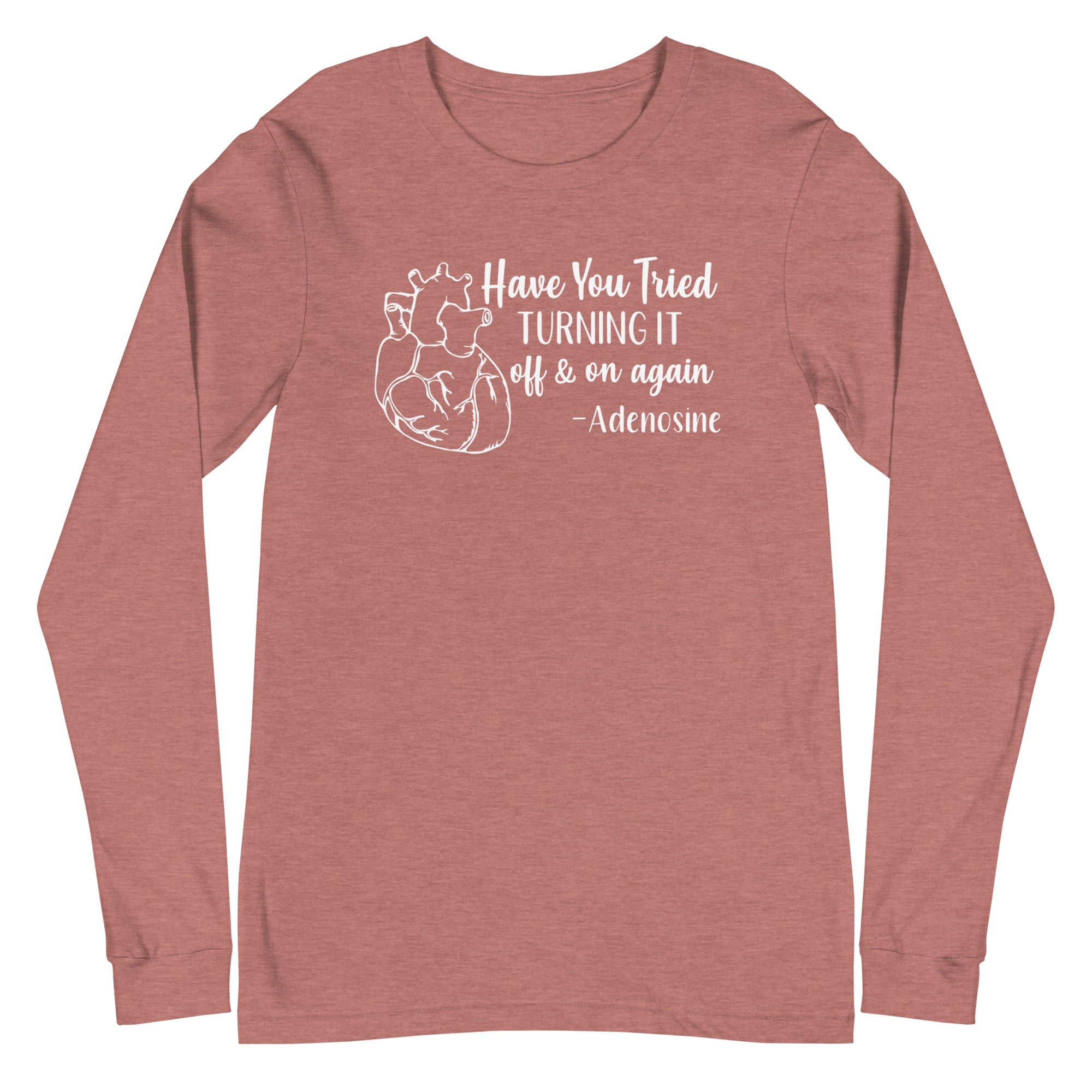 Have You Tried Turning it Off & On Again? -Adenosine, Long Sleeve