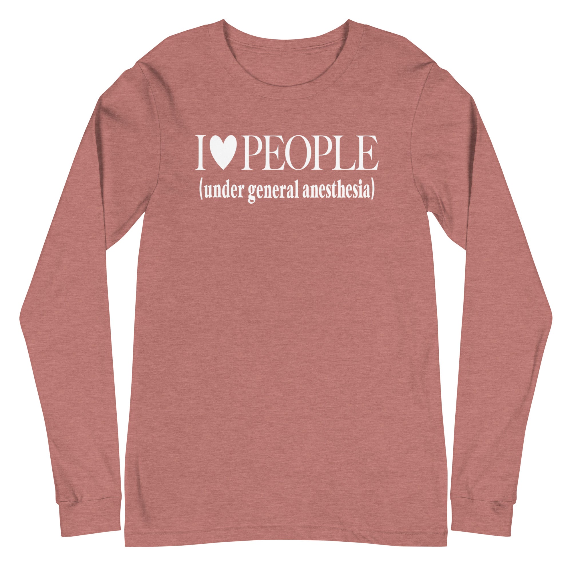 I Love People (Under General Anesthesia) - Long Sleeve