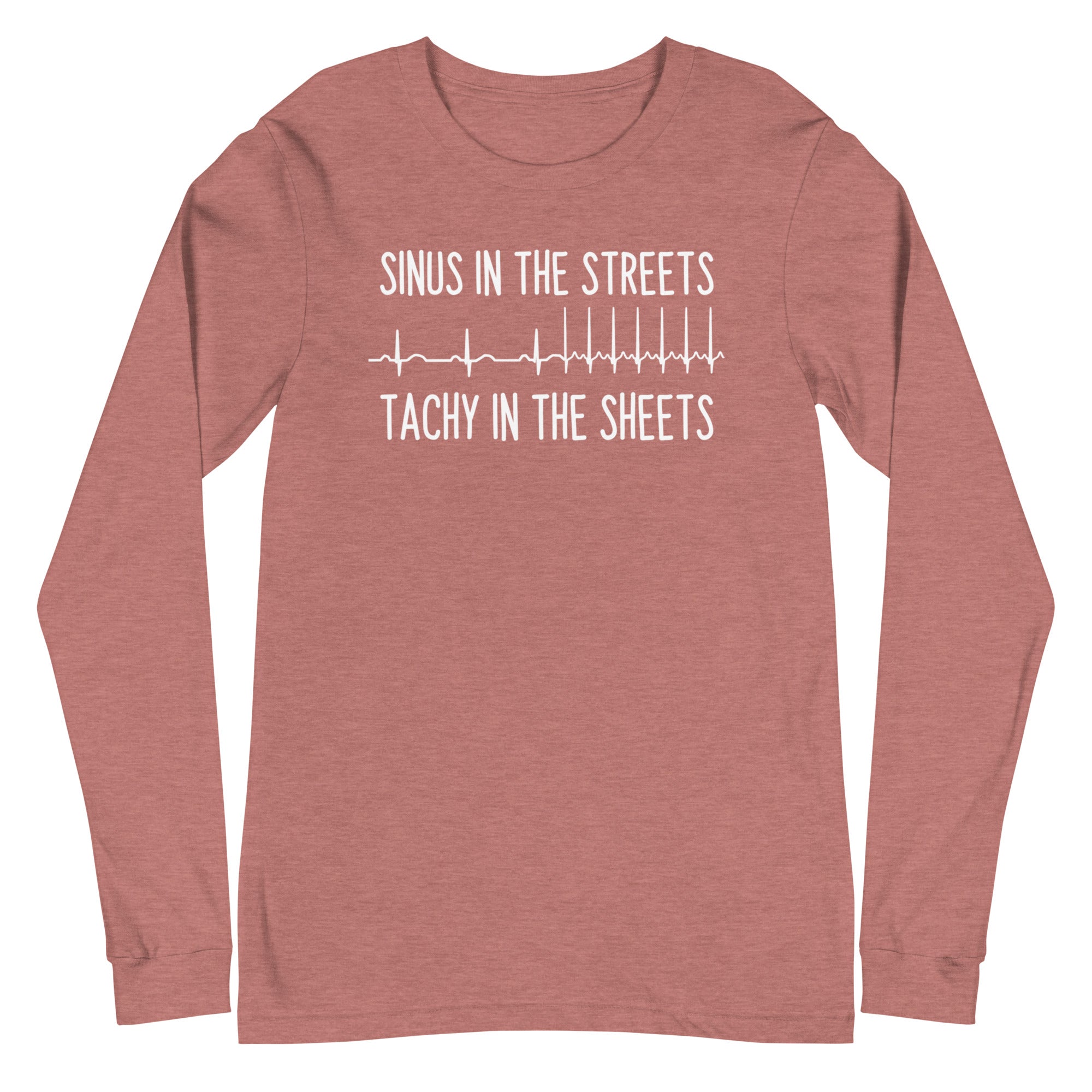 Sinus in the Streets, Tachy in the Sheets - Long Sleeve