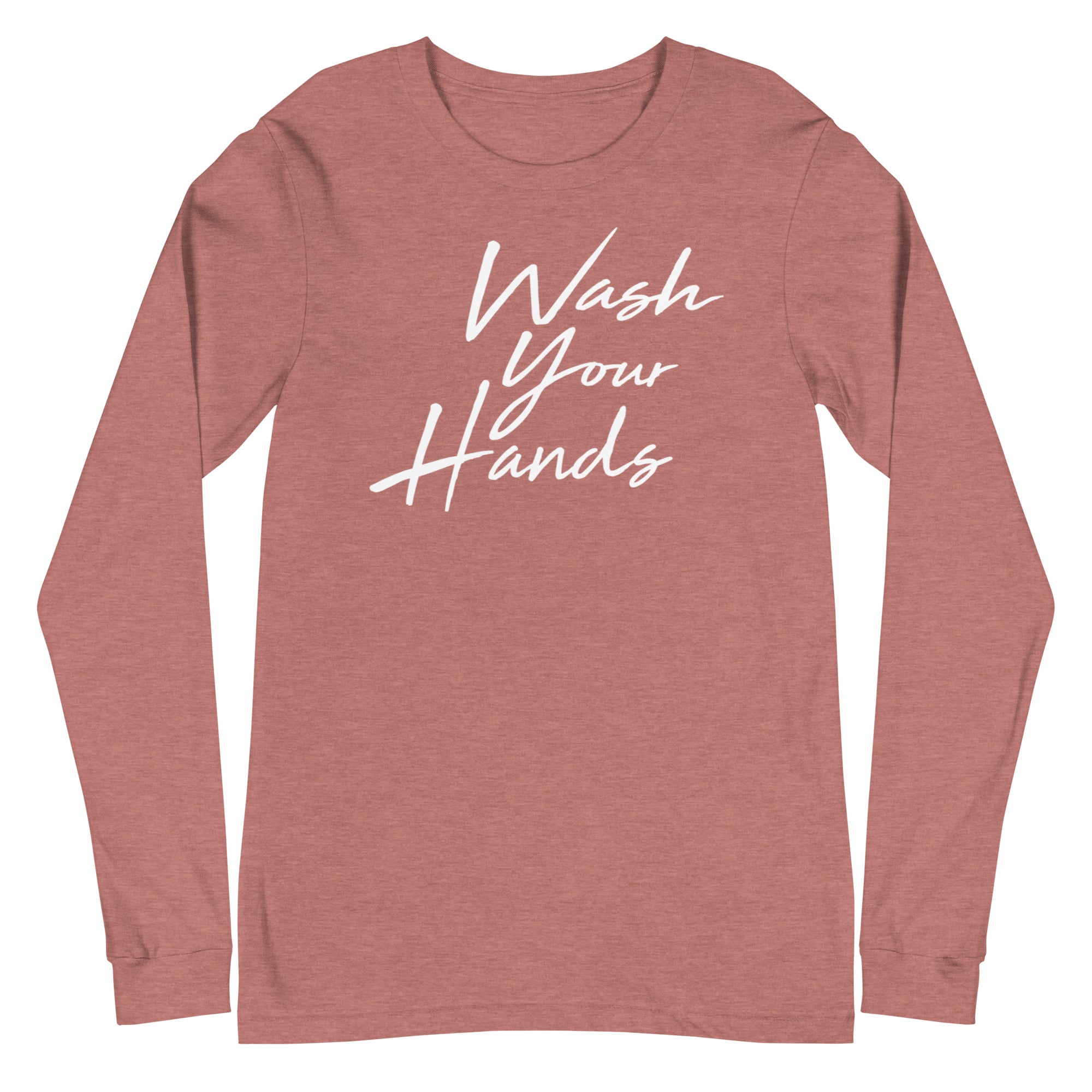 Wash Your Hands - Long Sleeve