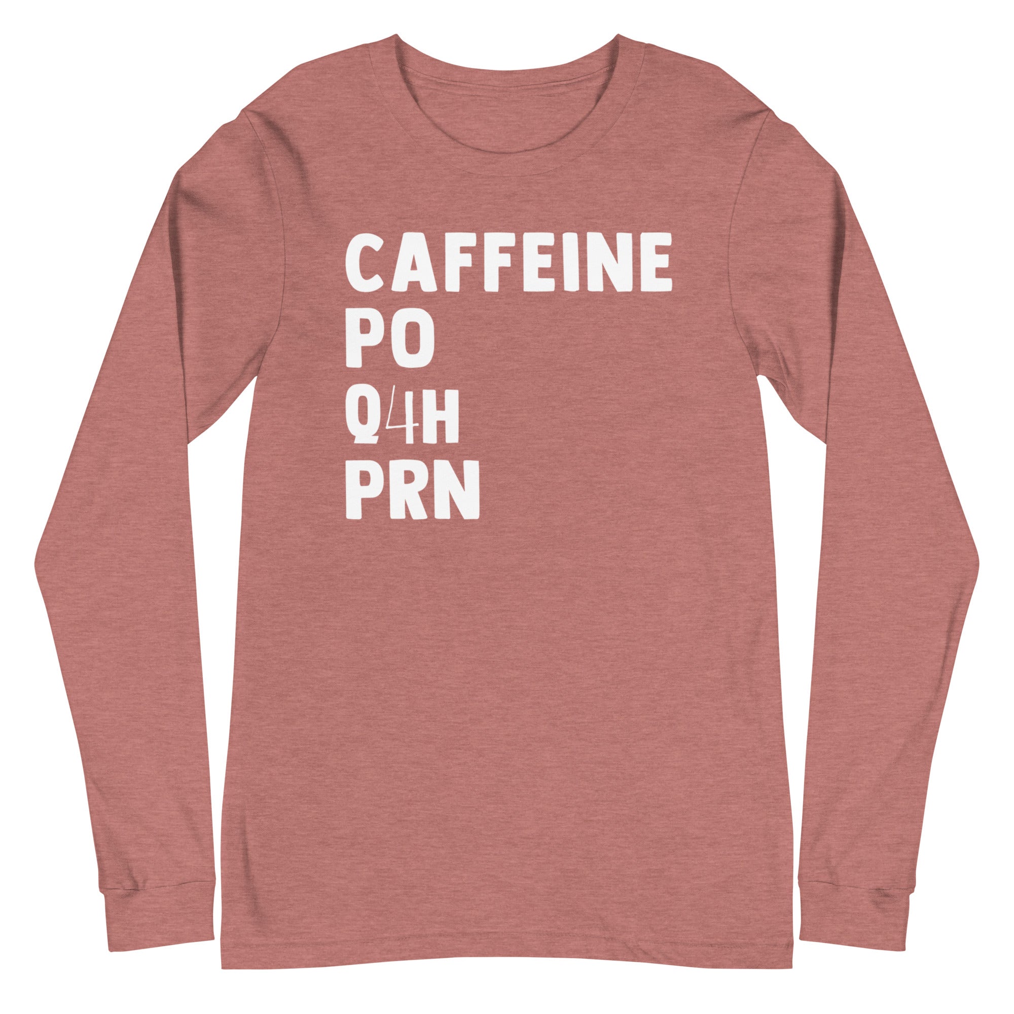 Caffeine PO Q4H PRN - Long Sleeve