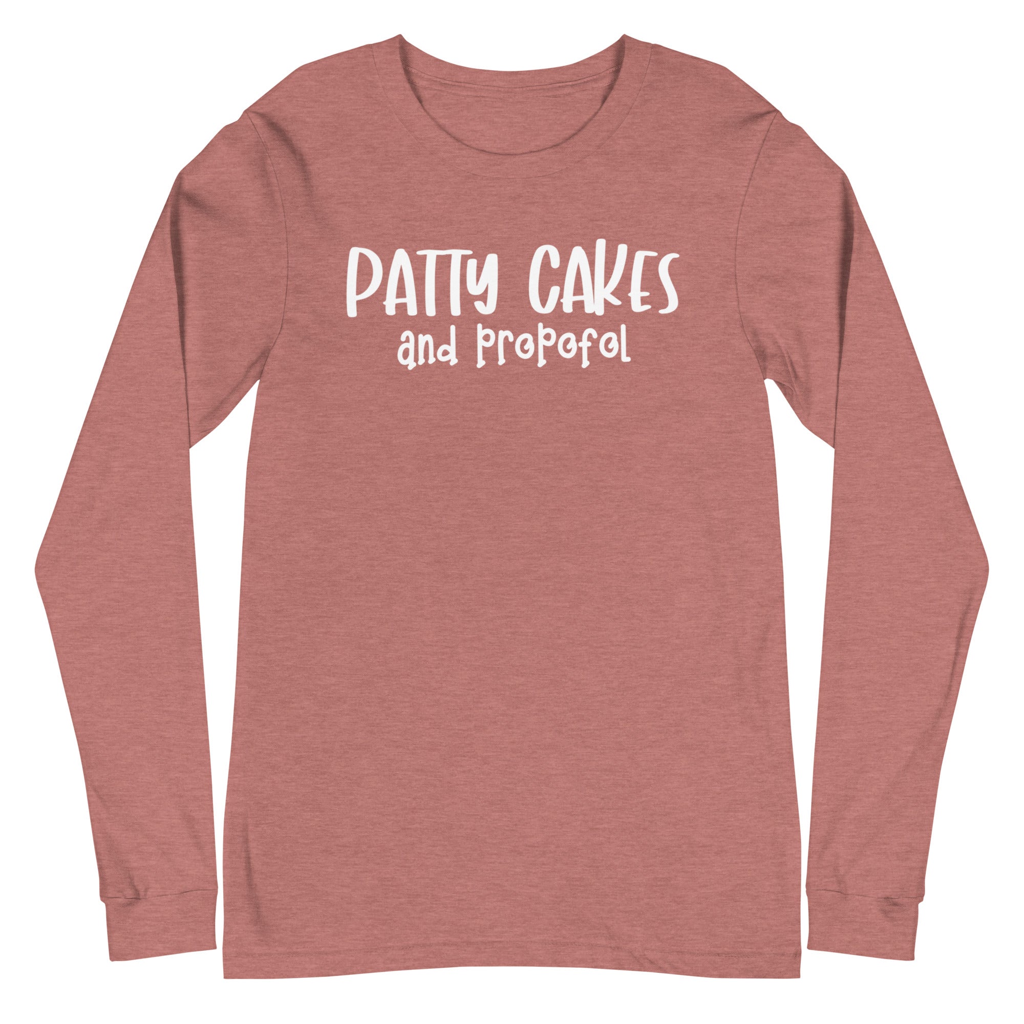 Patty Cakes and Propofol - Long Sleeve