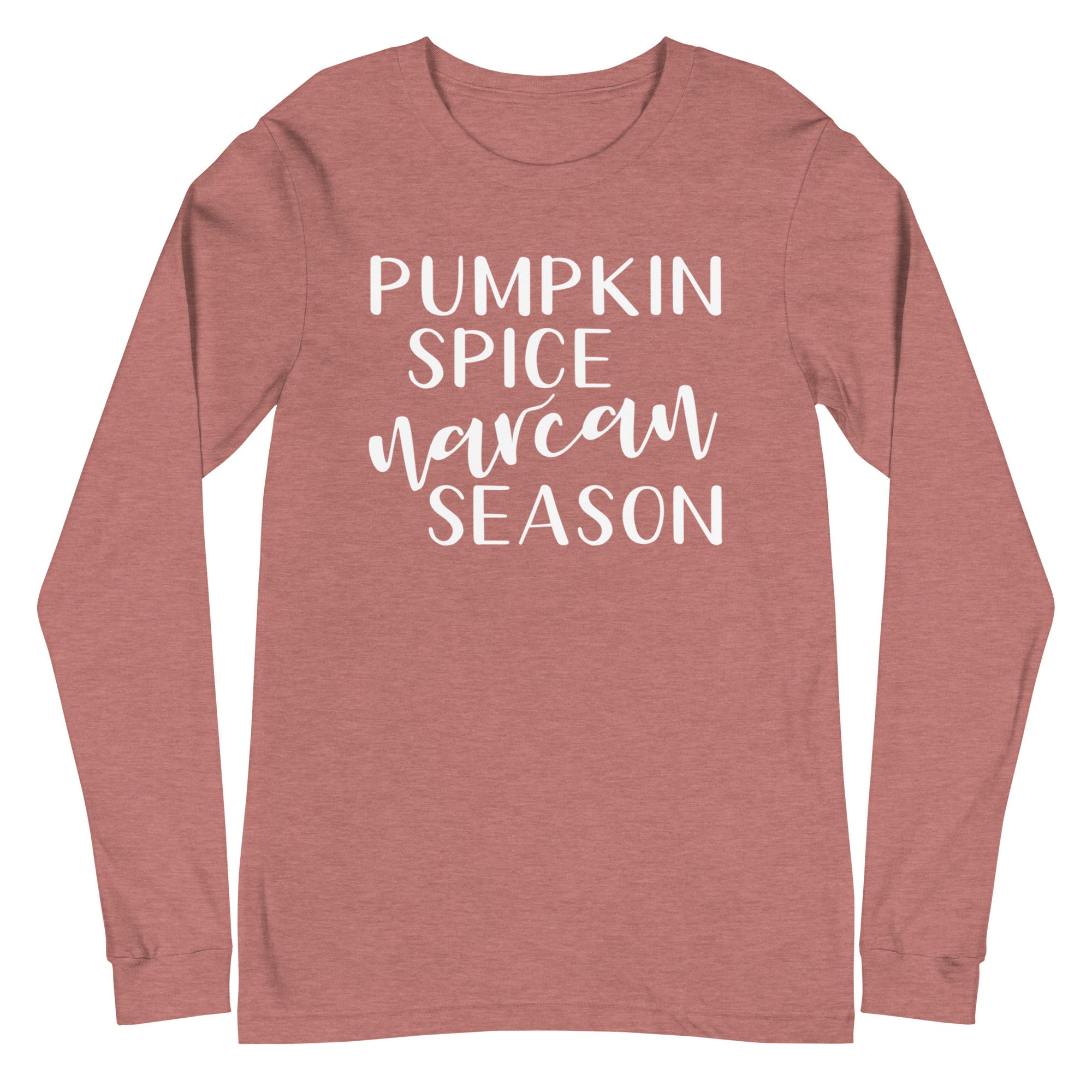 Pumpkin Spice Narcan Season - Long Sleeve