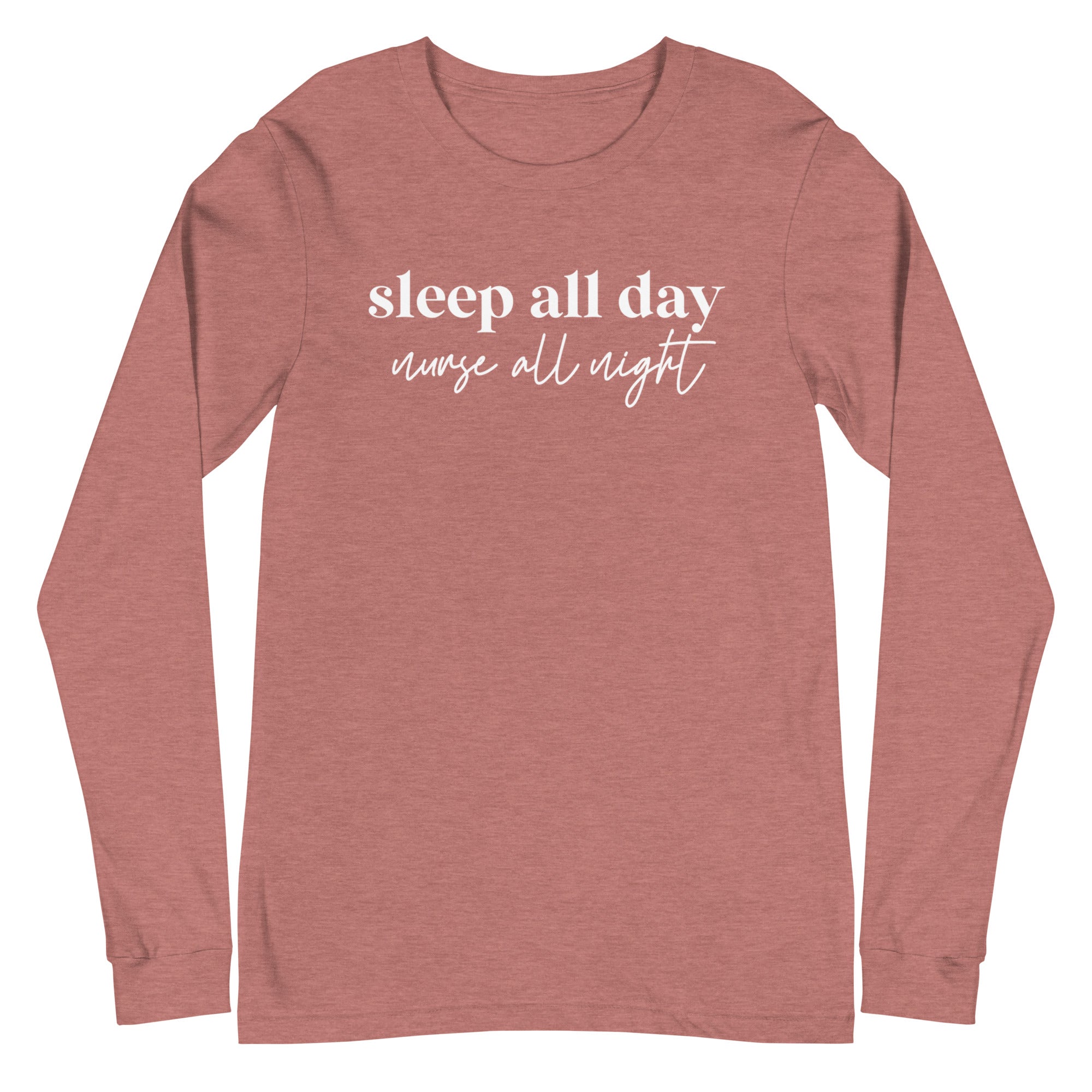 Sleep All Day Nurse All Night - Long Sleeve