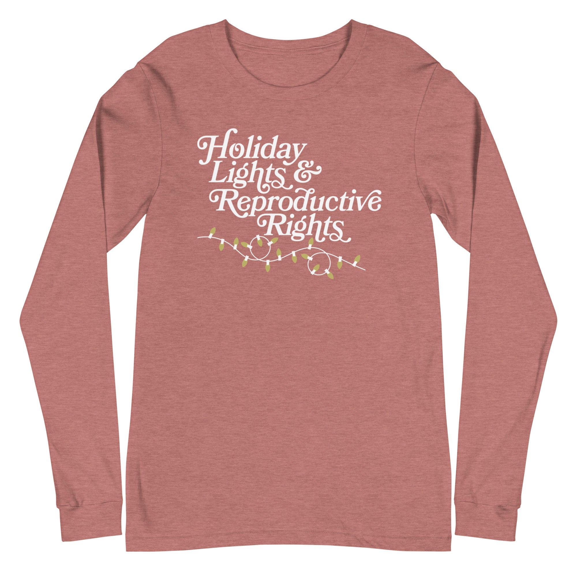 Holiday Lights & Reproductive Rights - Long Sleeve