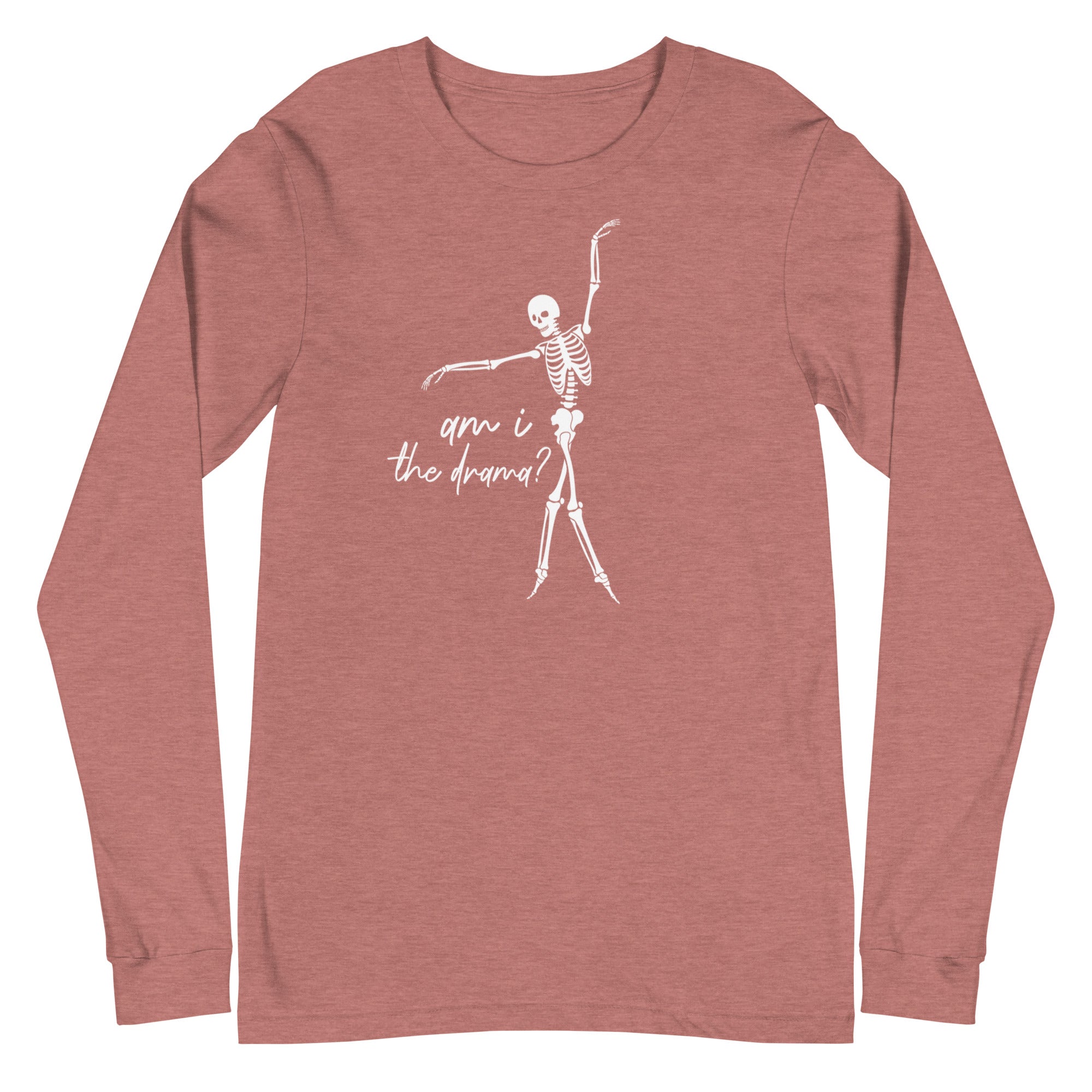 Skeleton: Am I the drama? - Long Sleeve