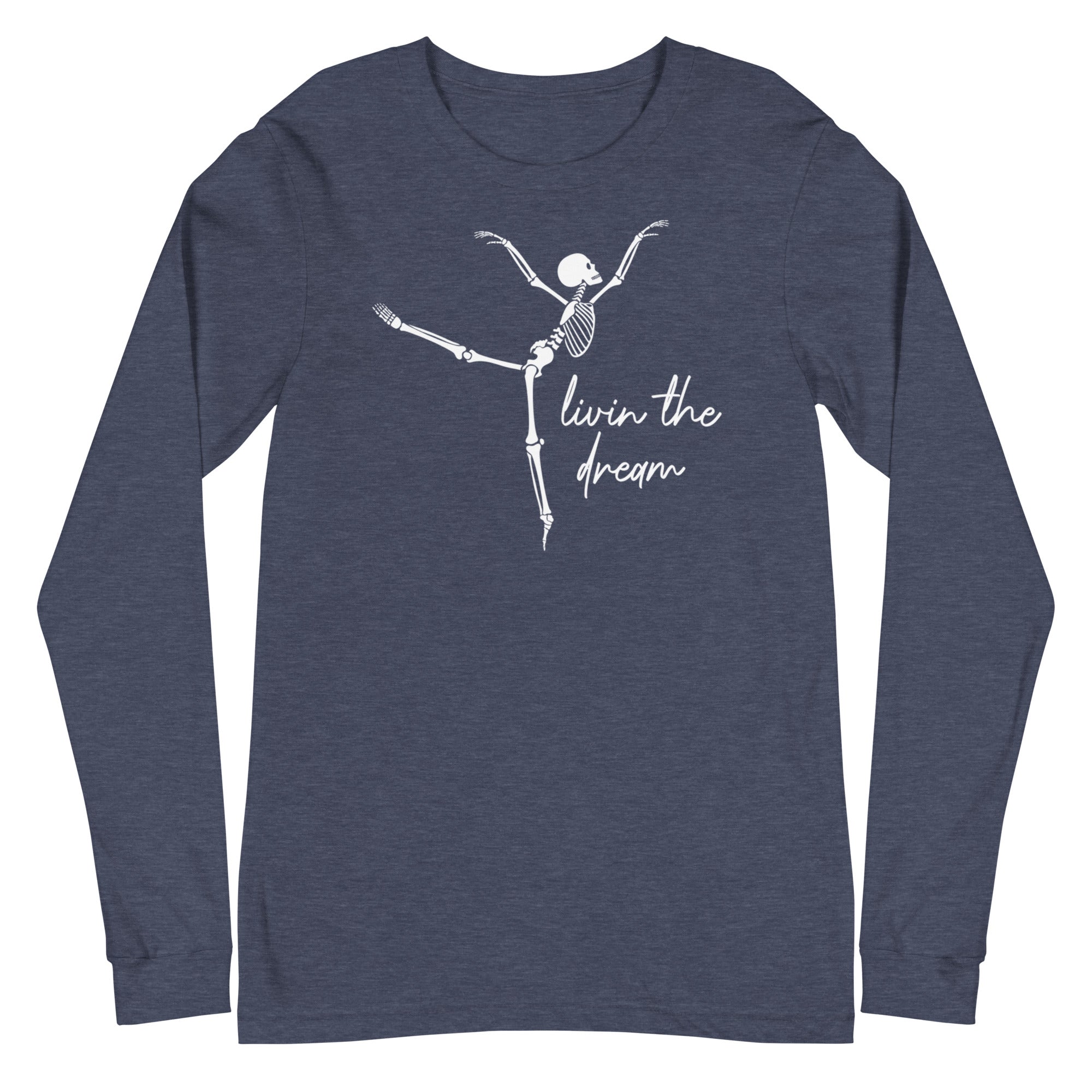 Skeleton: Livin the Dream - Long Sleeve