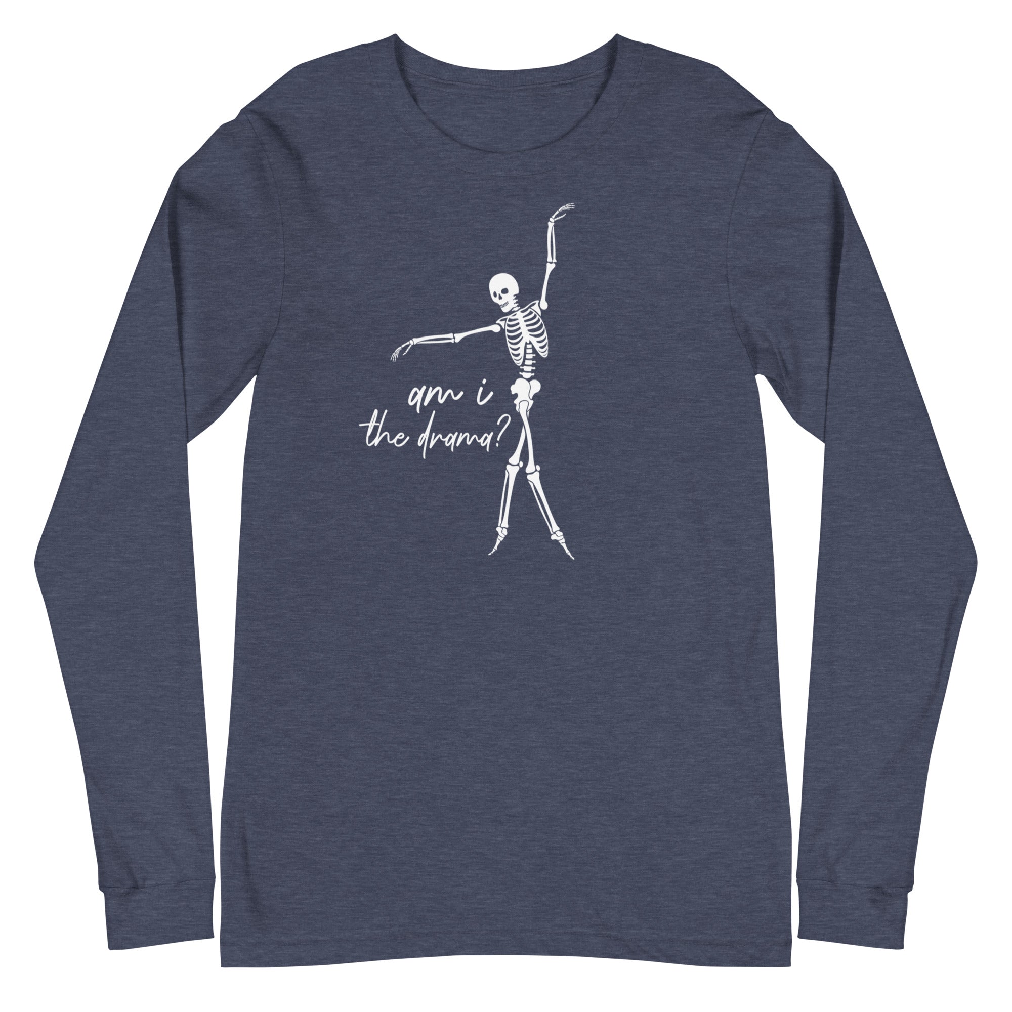 Skeleton: Am I the drama? - Long Sleeve