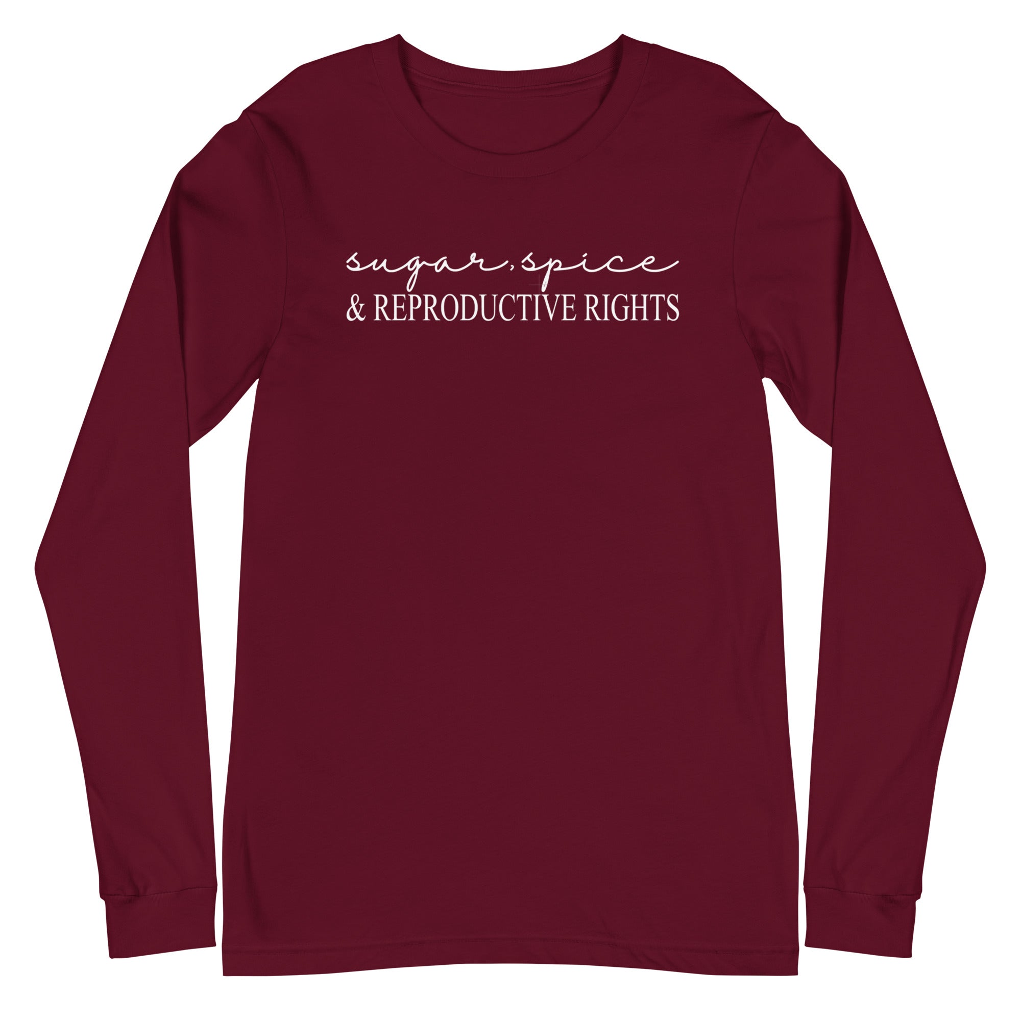 Sugar, Spice & Reproductive Rights - Long Sleeve