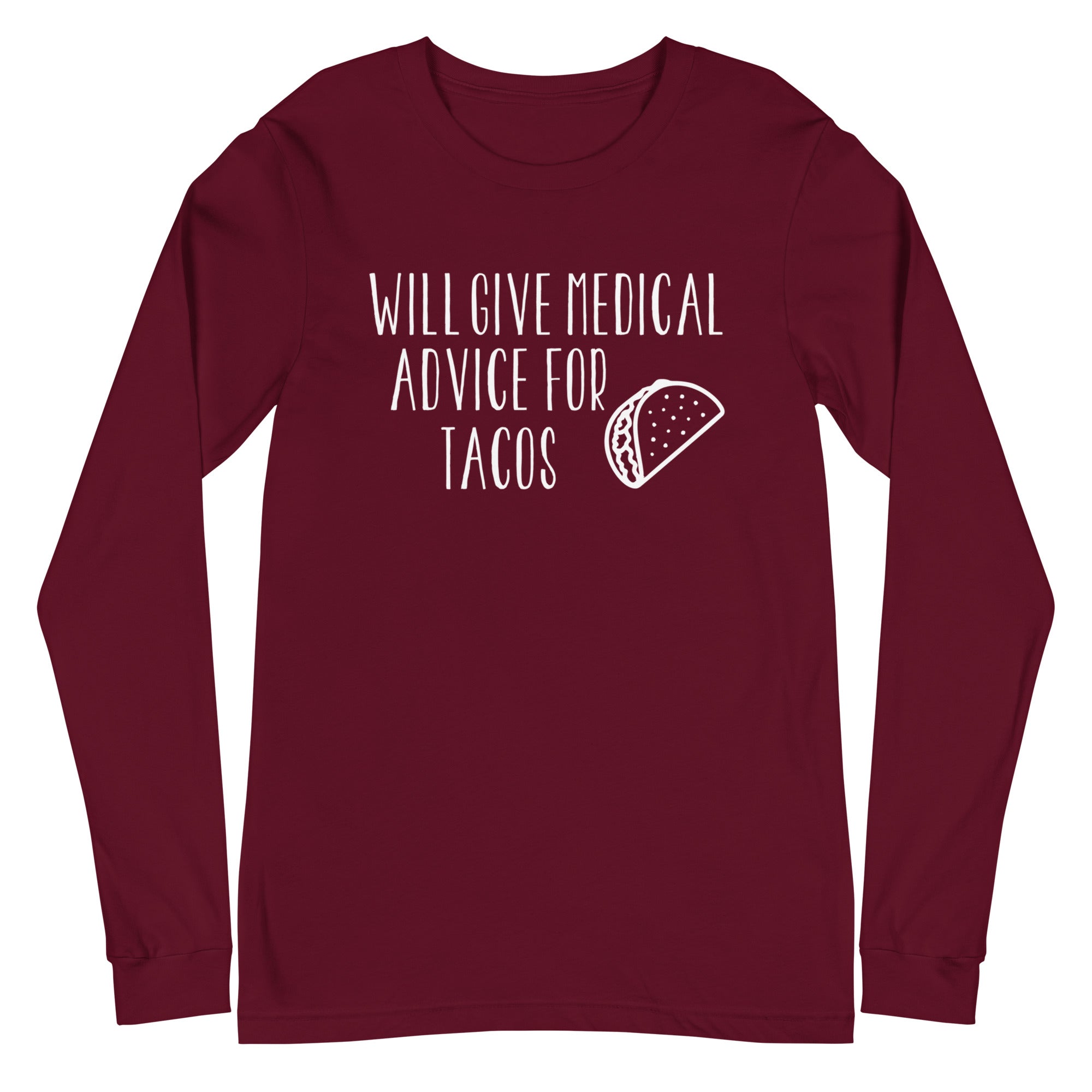 Will Give Medical Advice for Tacos - Long Sleeve