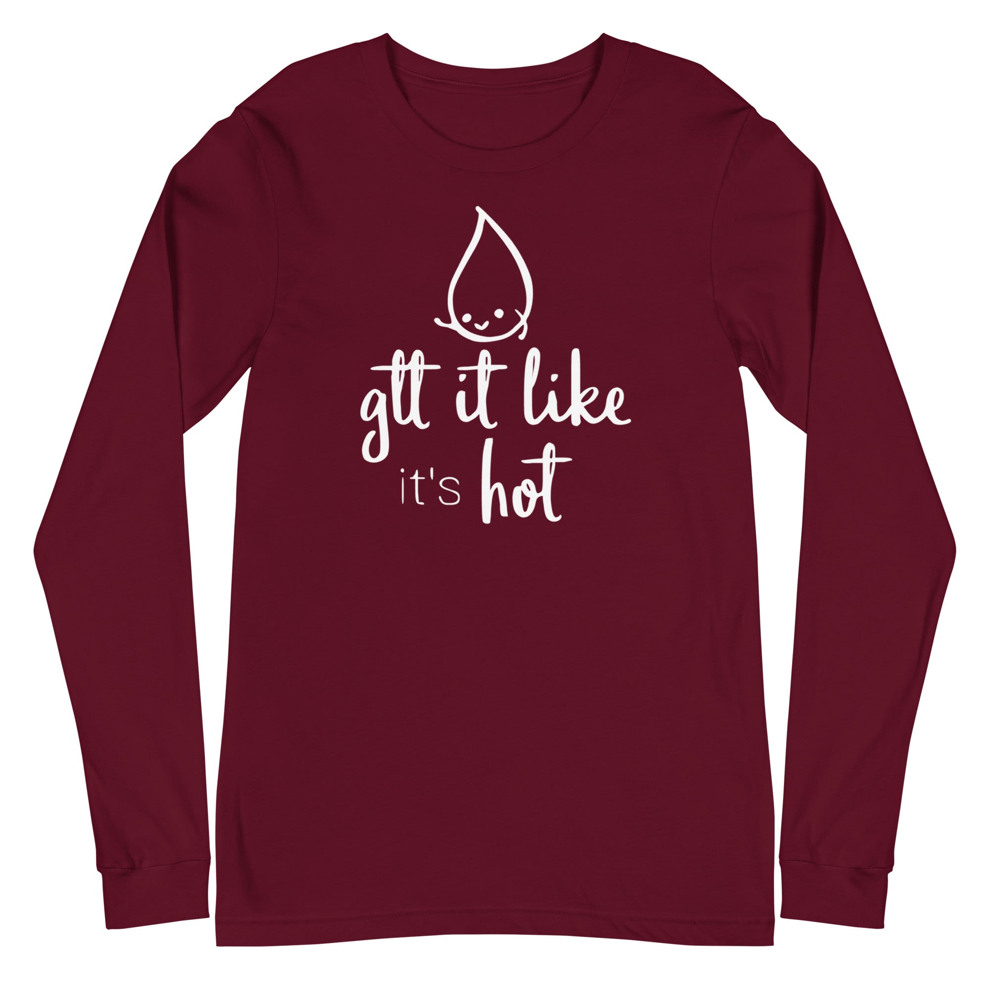 Gtt it Like it's Hot - Long Sleeve