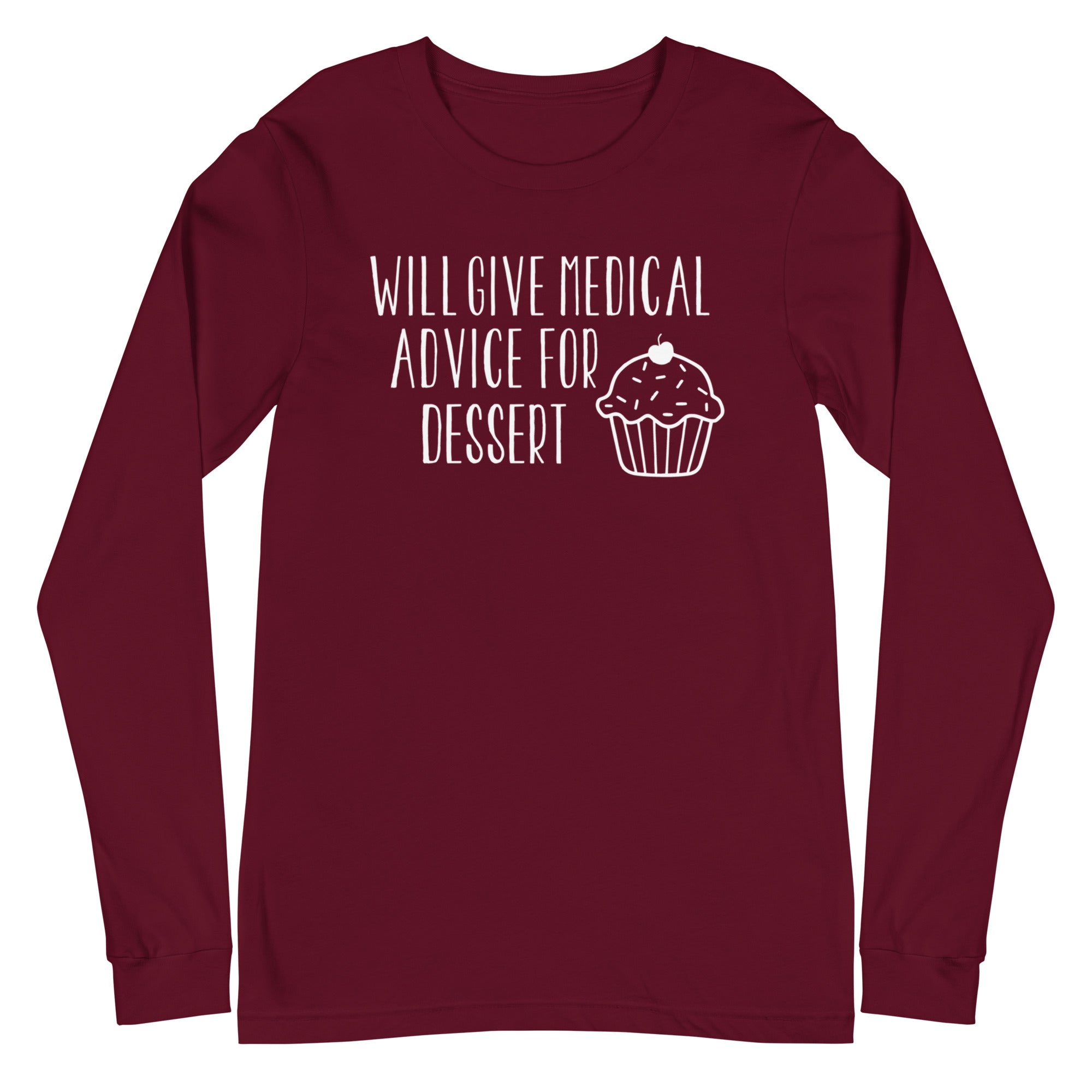 Will Give Medical Advice for Dessert - Long Sleeve