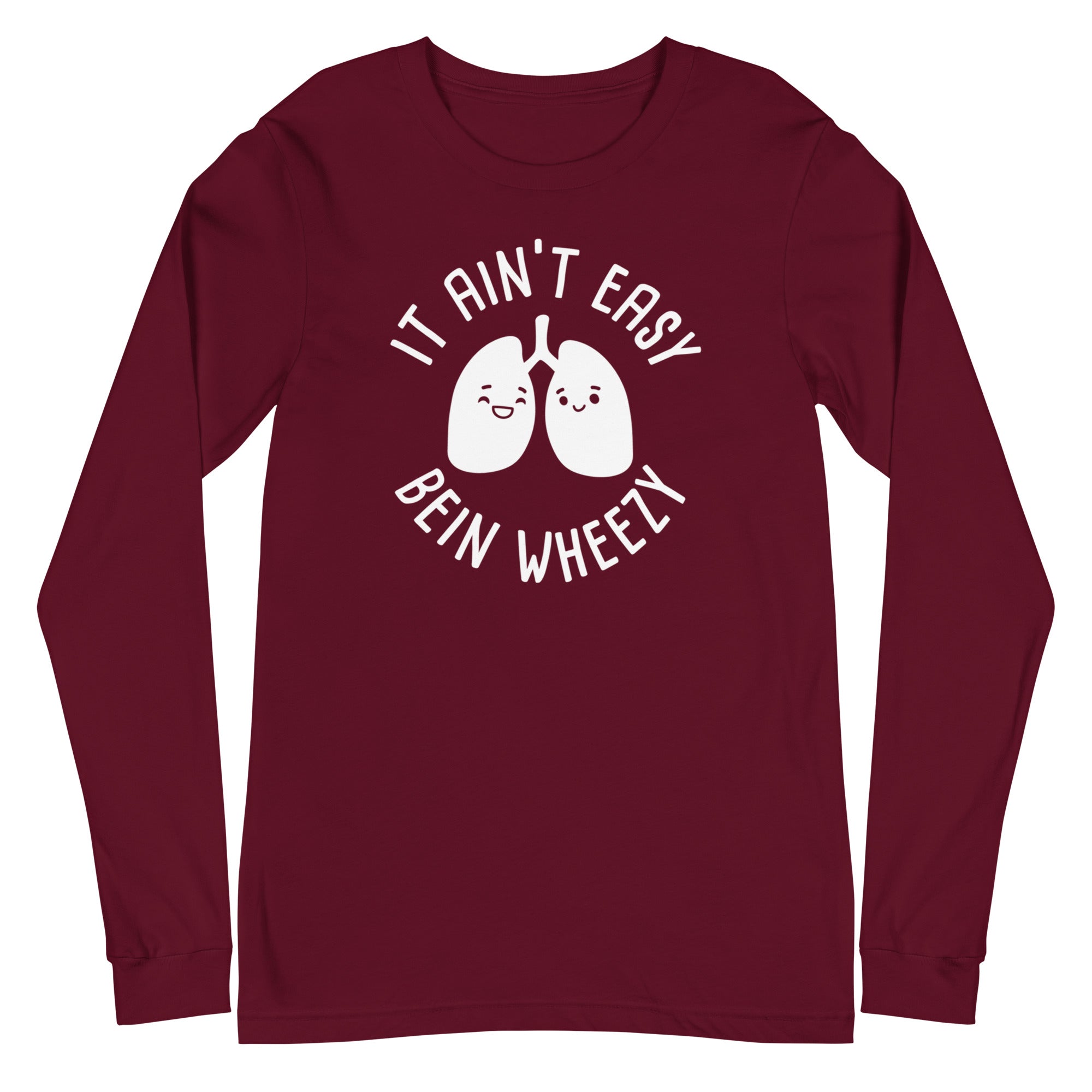 It Ain't Easy Bein Wheezy - Long Sleeve