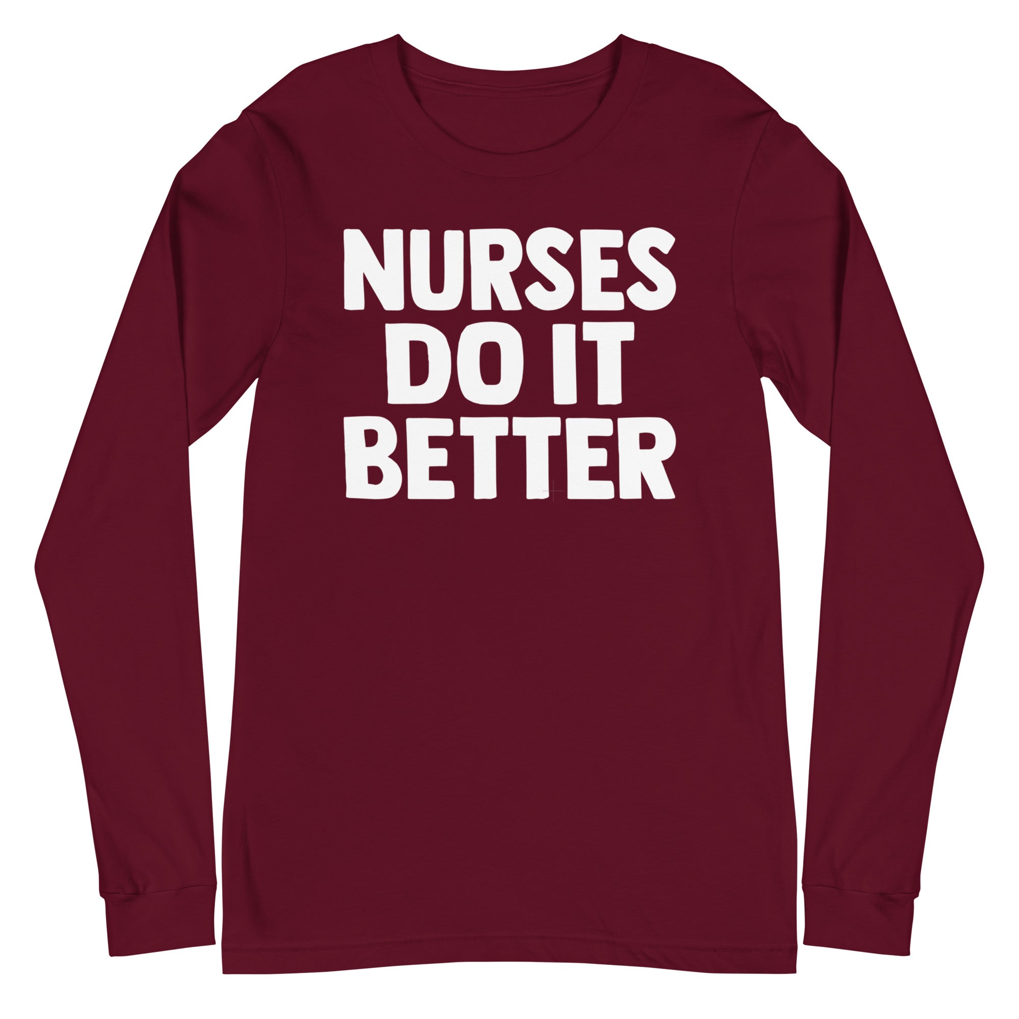 Nurses Do it Better - Long Sleeve