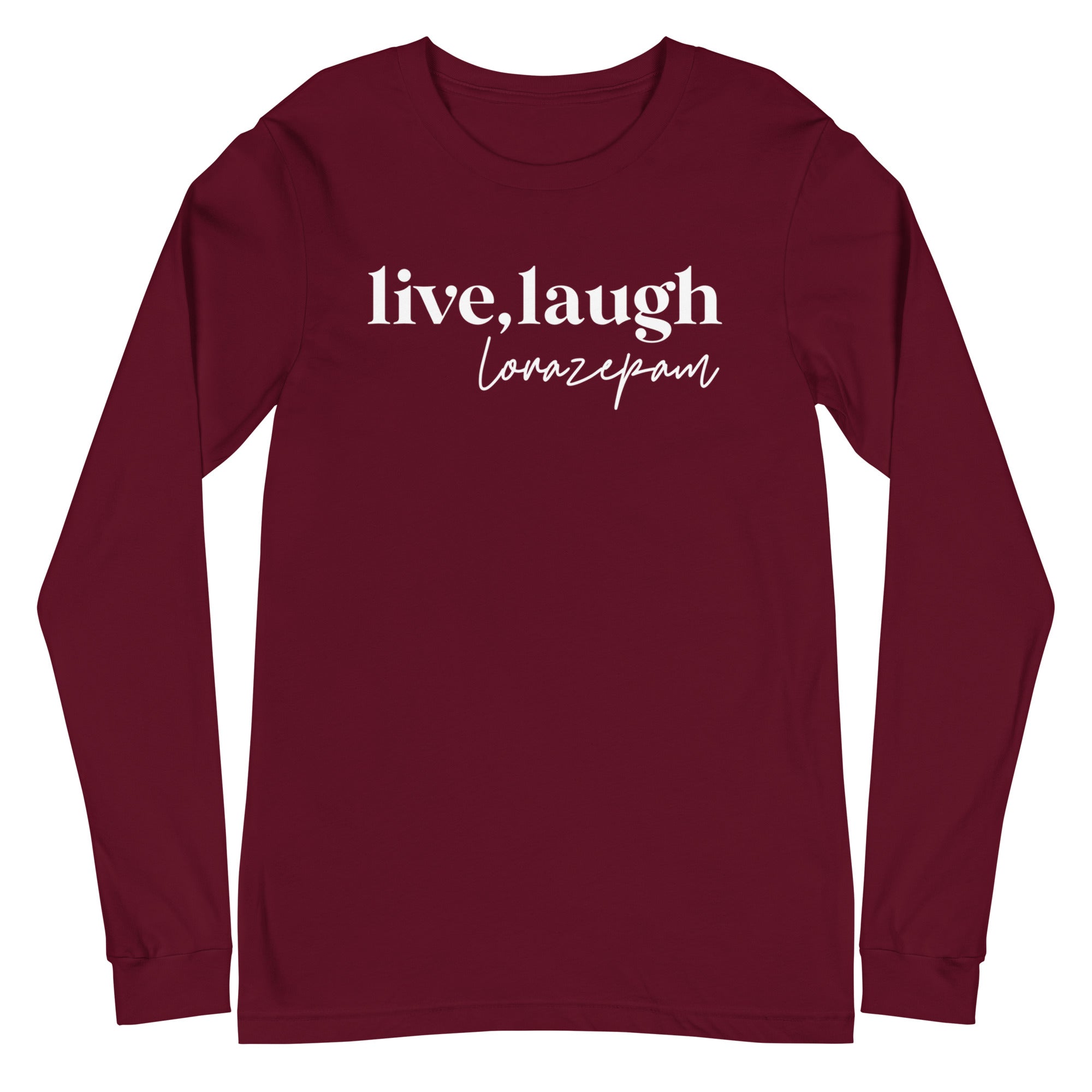 Live, Laugh, Lorazepam - Long Sleeve -
