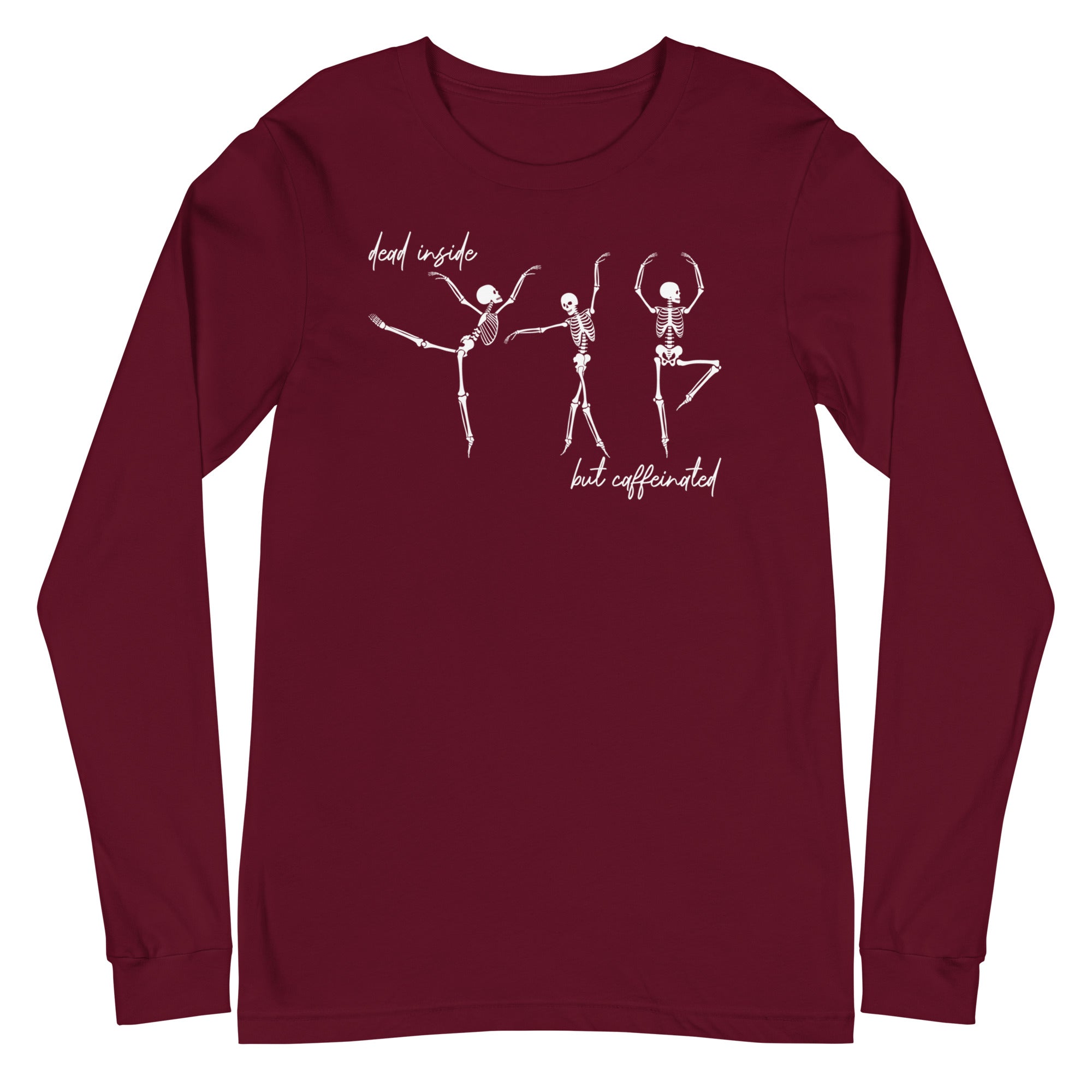 Skeletons: Dead Inside But Caffeinated - Long Sleeve