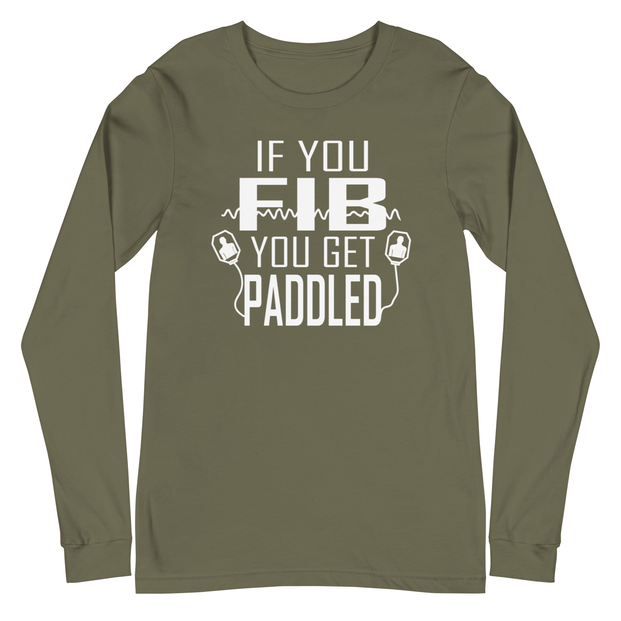 If You Fib, You Get Paddled - Long Sleeve