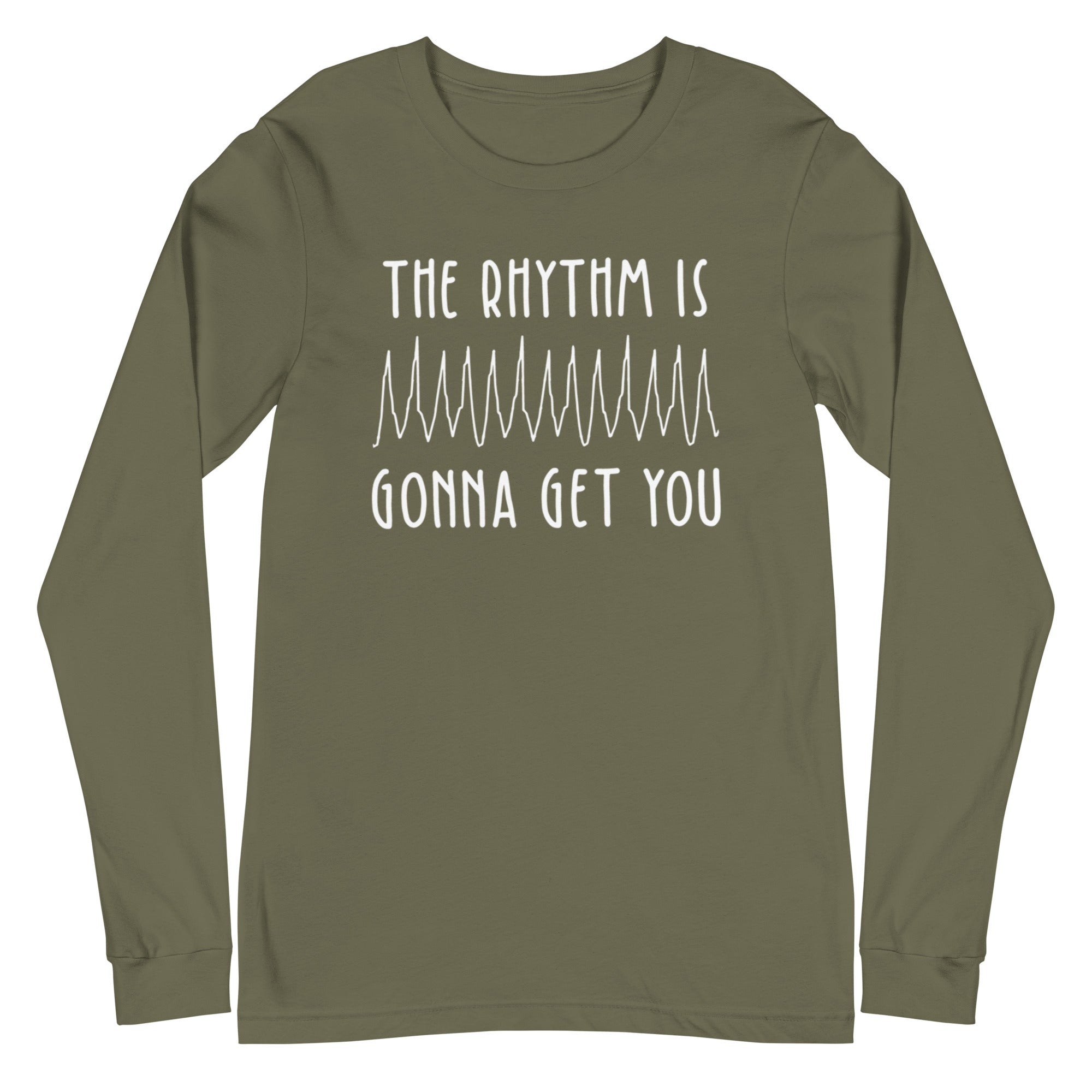 The Rhythm is Gonna Get You - Long Sleeve