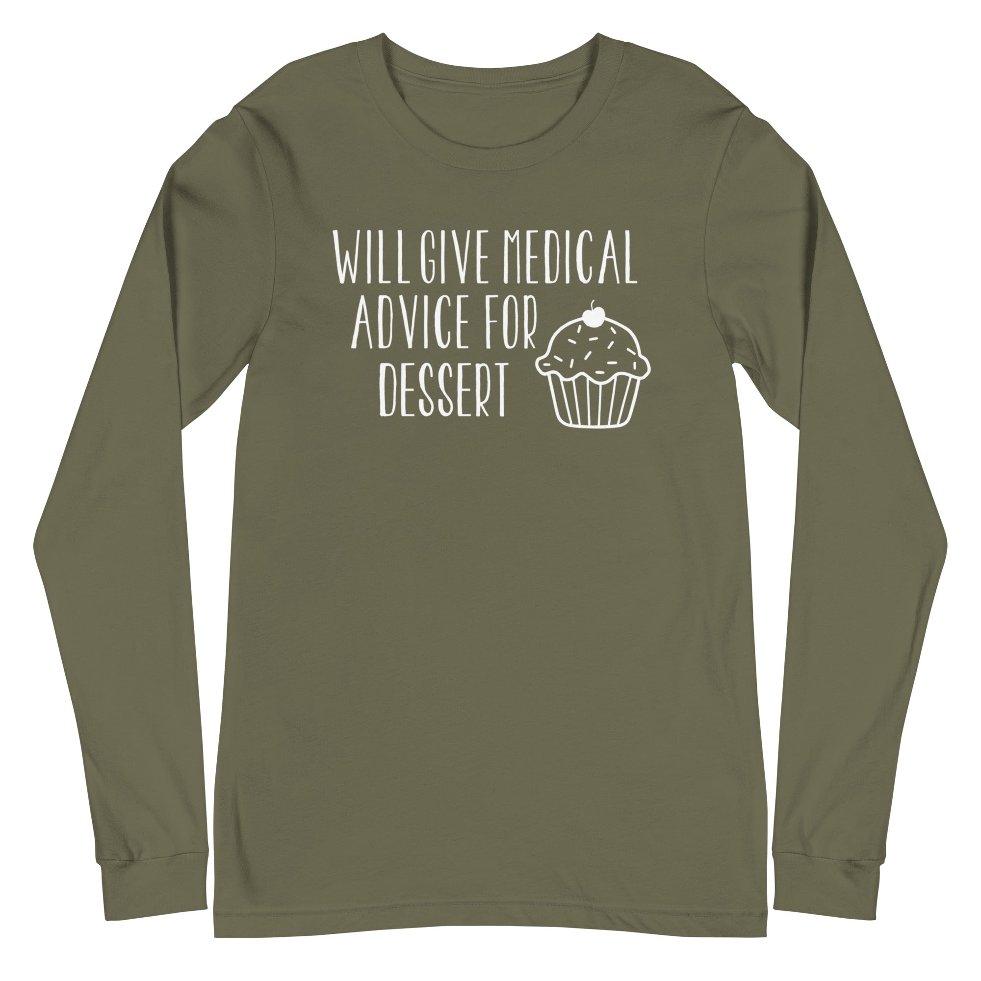 Will Give Medical Advice for Dessert - Long Sleeve