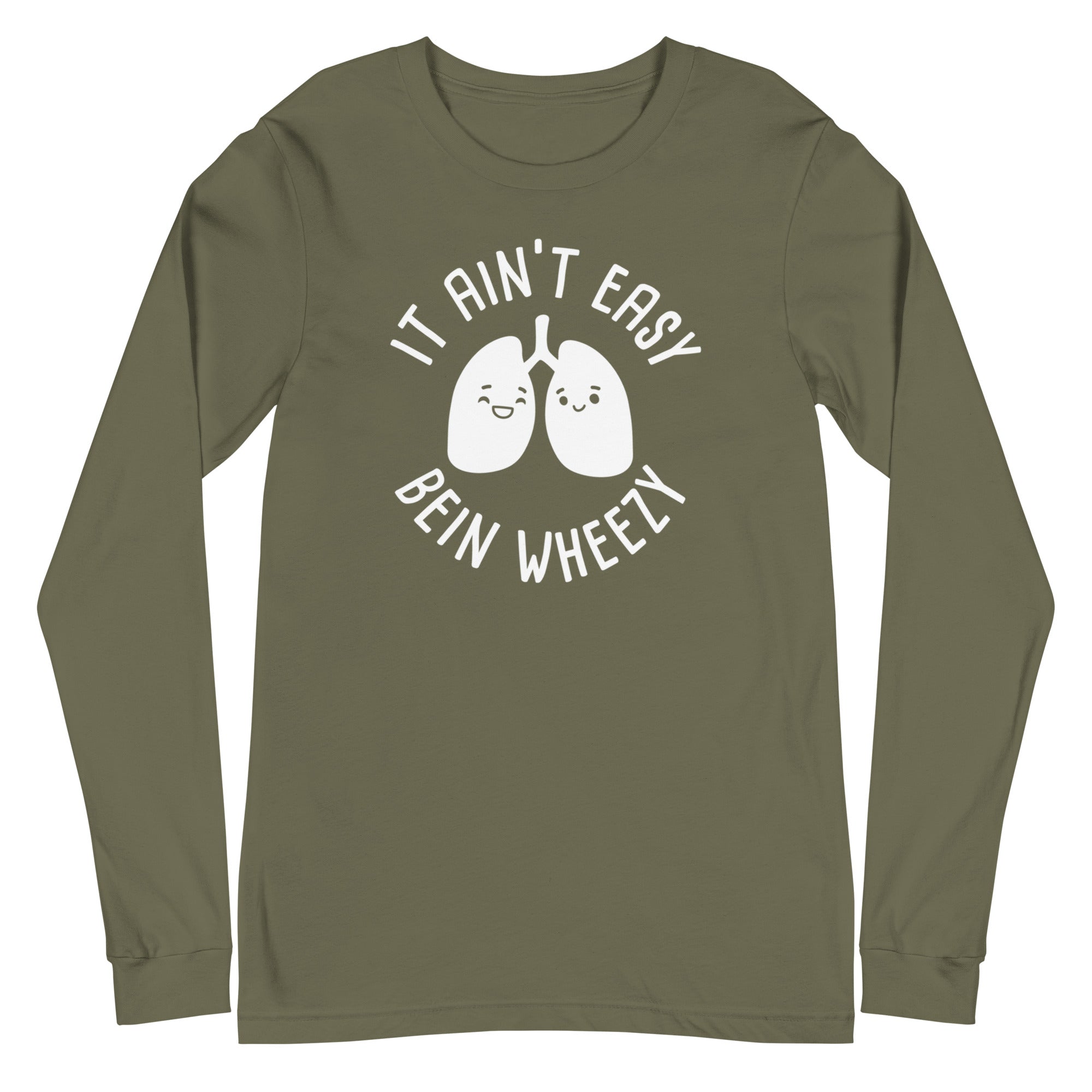 It Ain't Easy Bein Wheezy - Long Sleeve