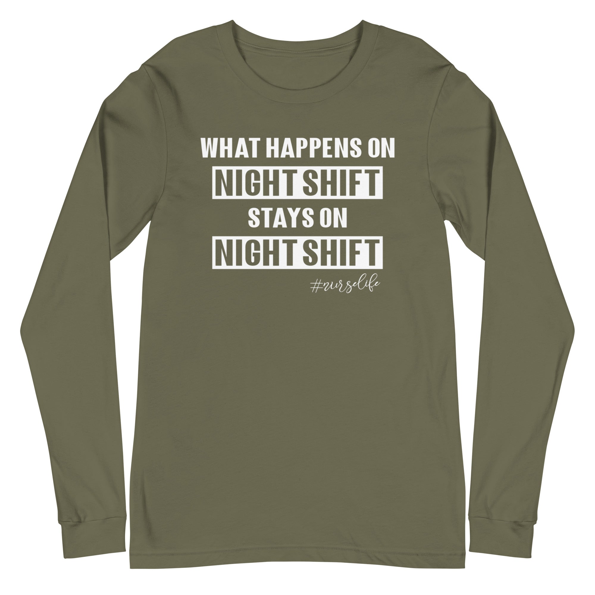 What Happens on Night Shift Stays on Night Shift - Long Sleeve