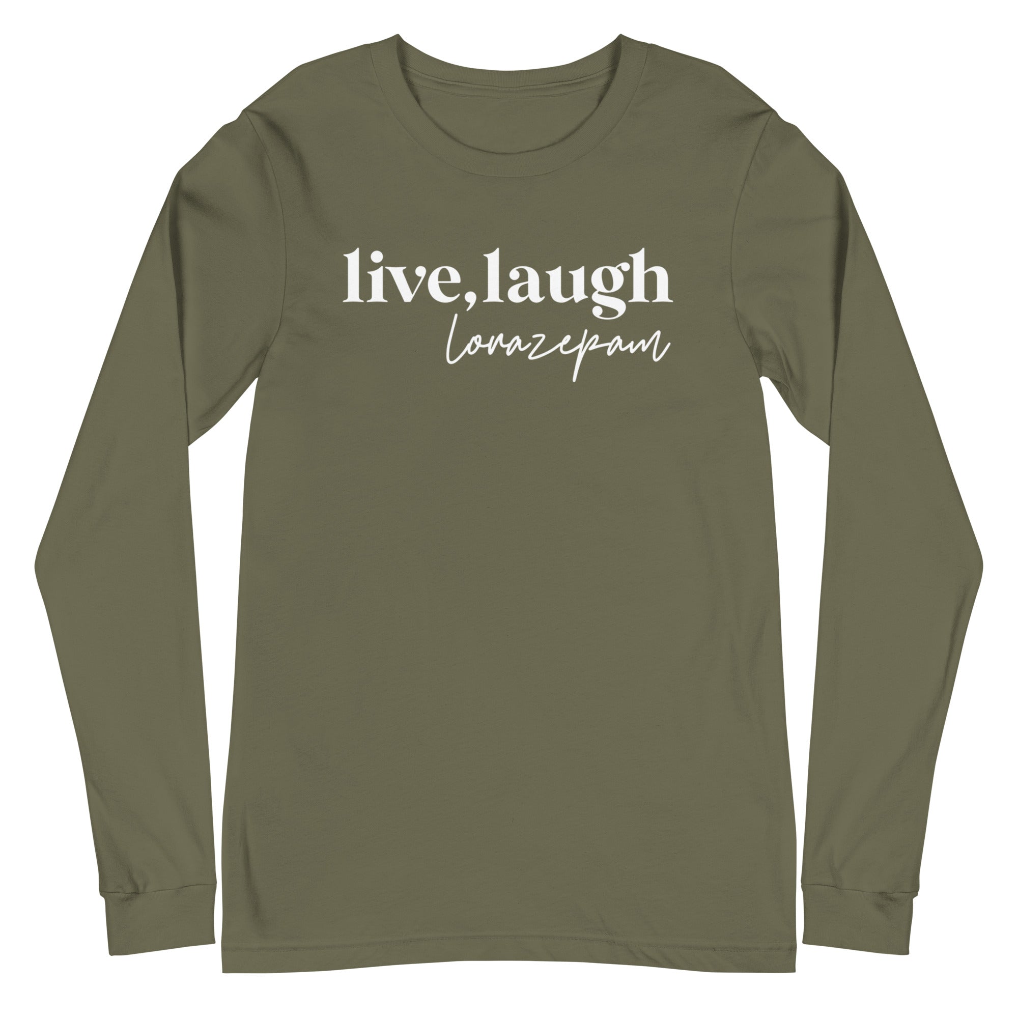 Live, Laugh, Lorazepam - Long Sleeve -
