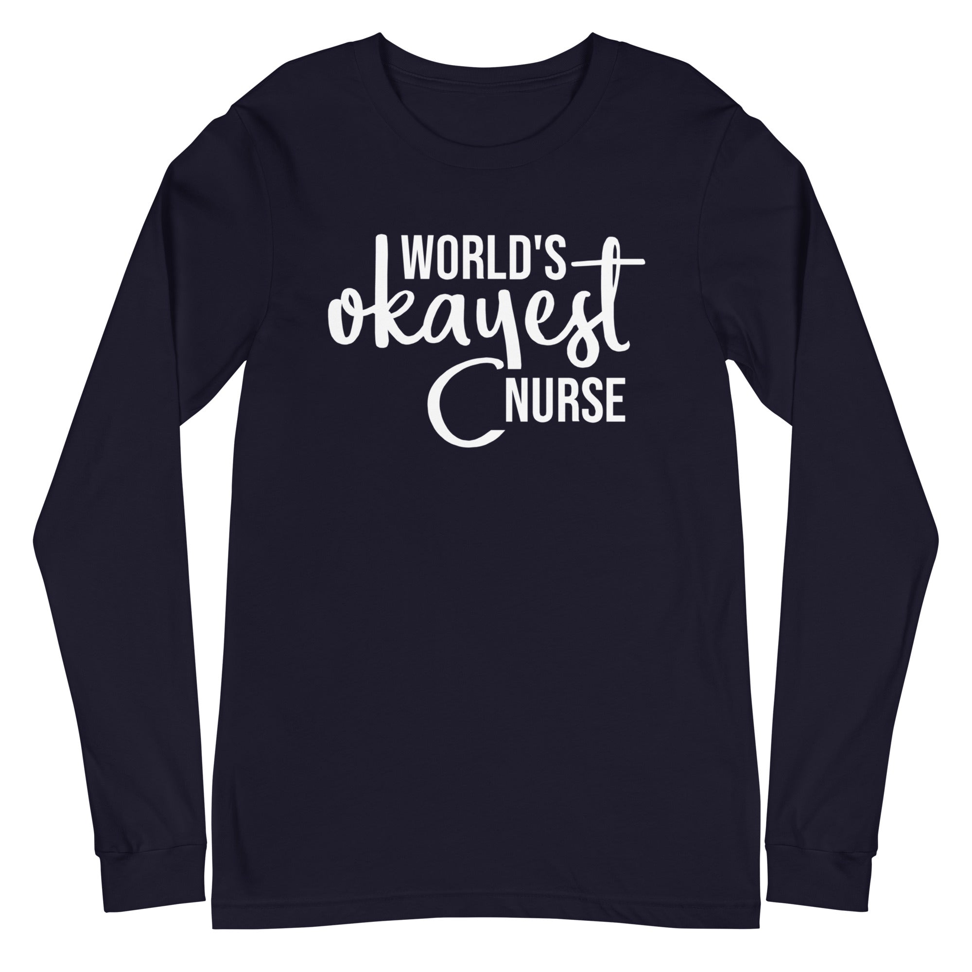 World's Okayest Nurse - Long Sleeve