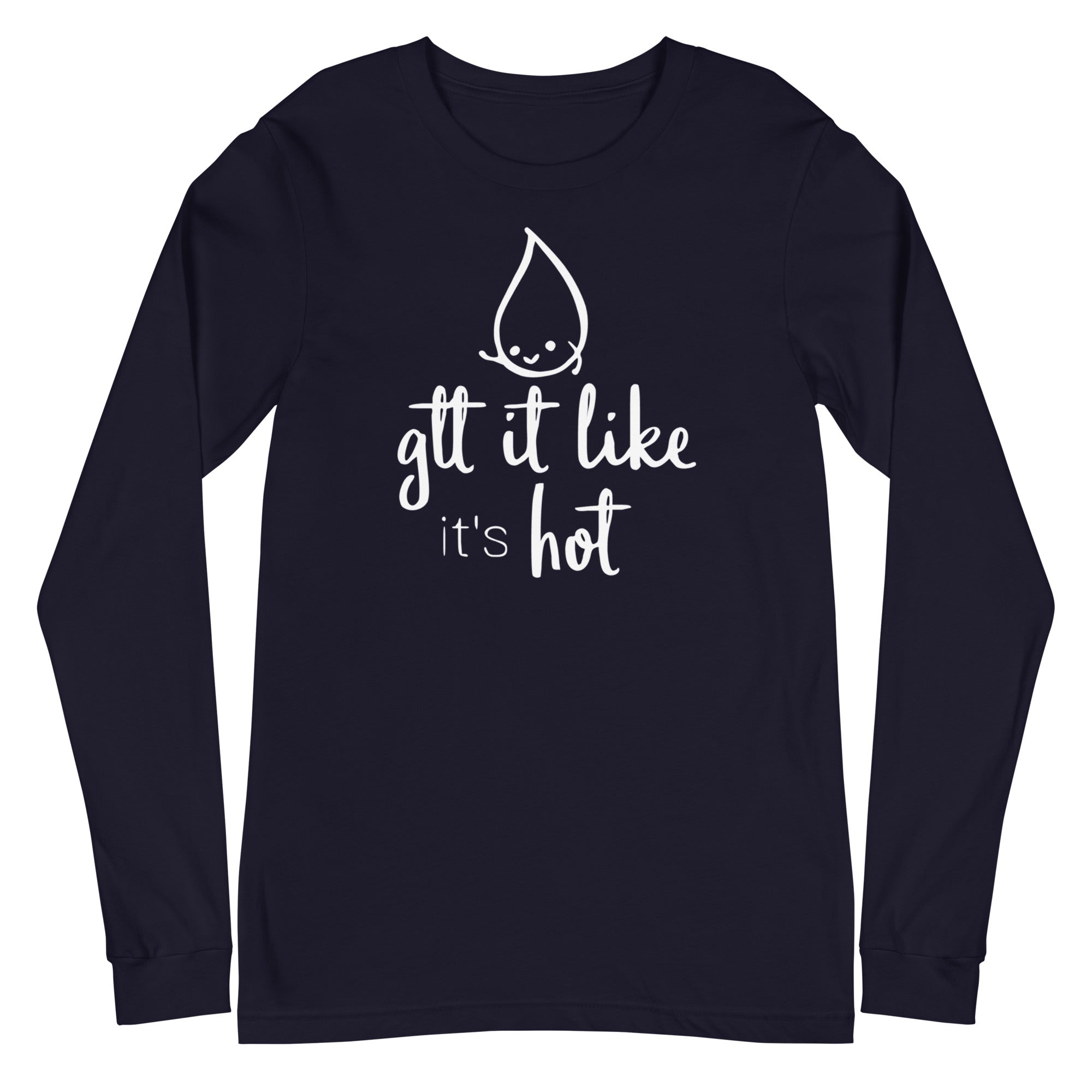 Gtt it Like it's Hot - Long Sleeve