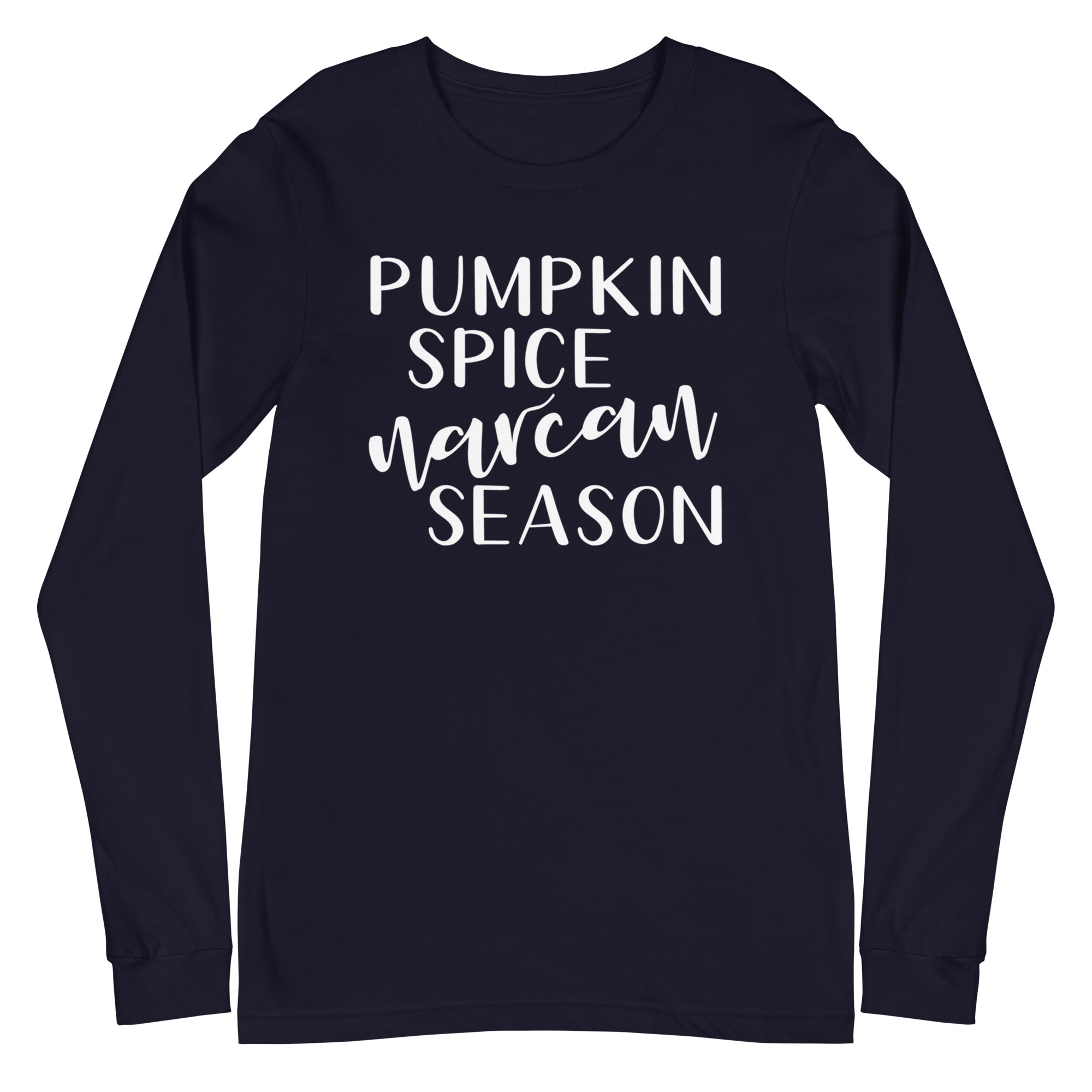 Pumpkin Spice Narcan Season - Long Sleeve