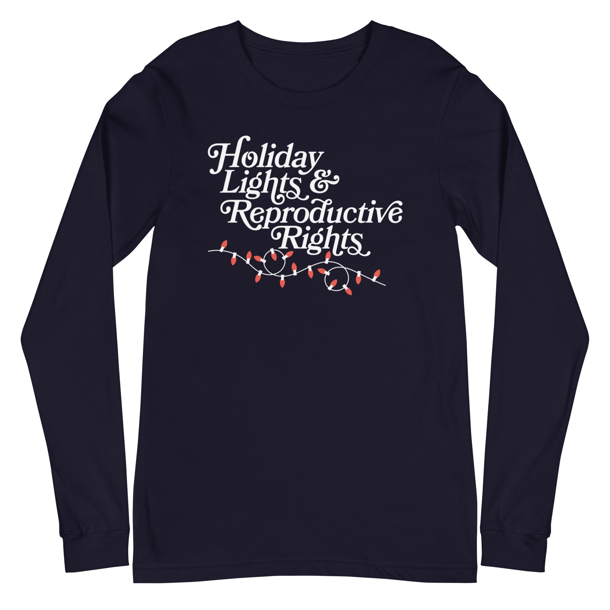 Holiday Lights & Reproductive Rights - Long Sleeve