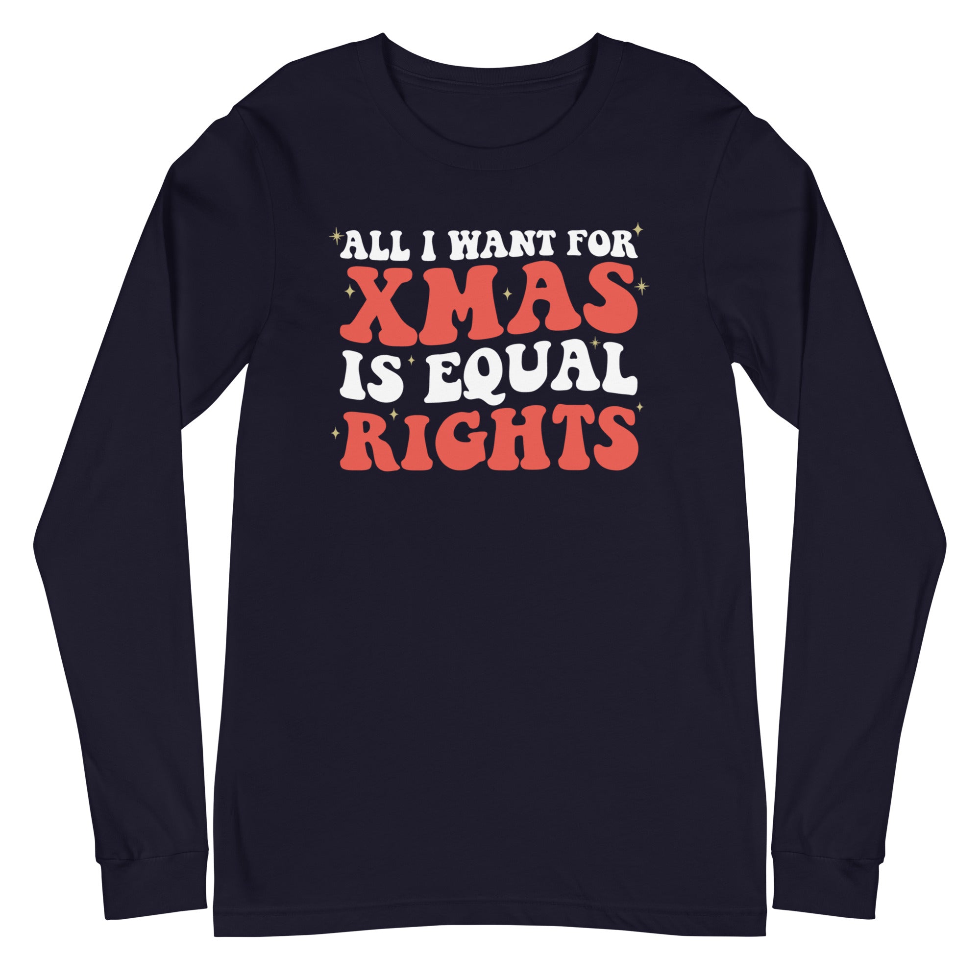 All I Want For Xmas is Equal Rights - Long Sleeve