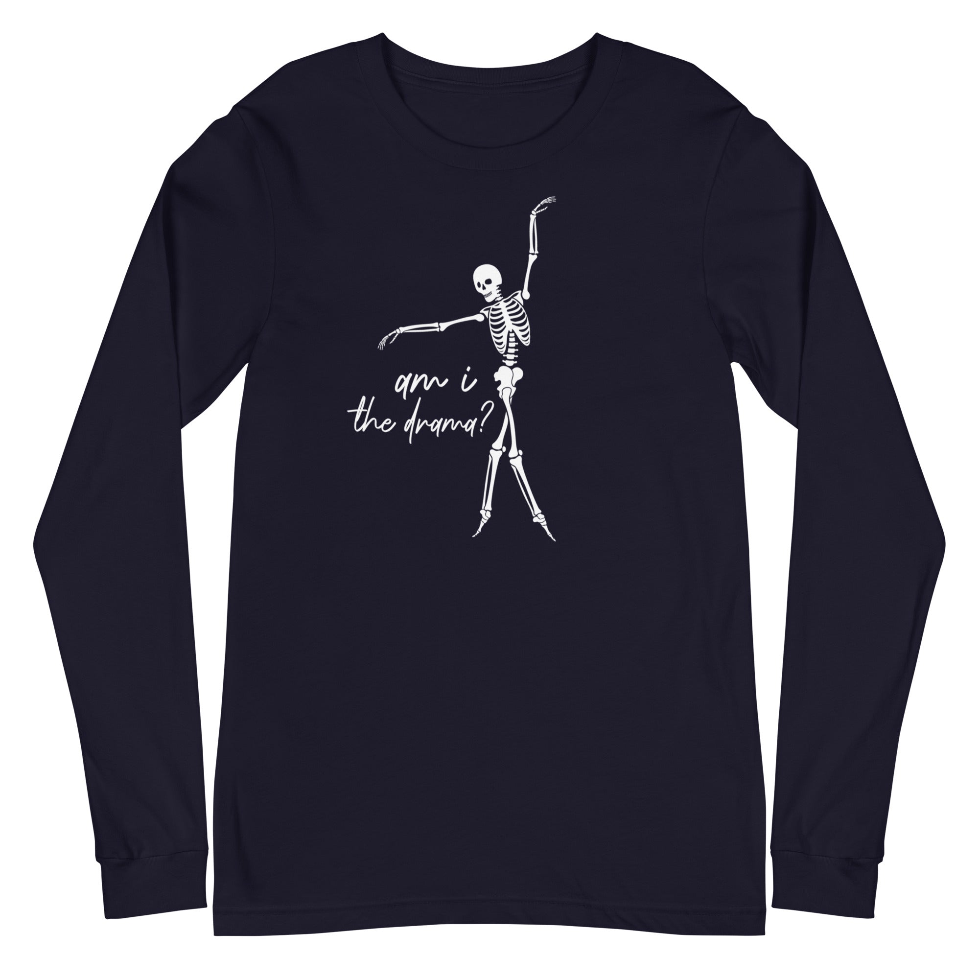 Skeleton: Am I the drama? - Long Sleeve