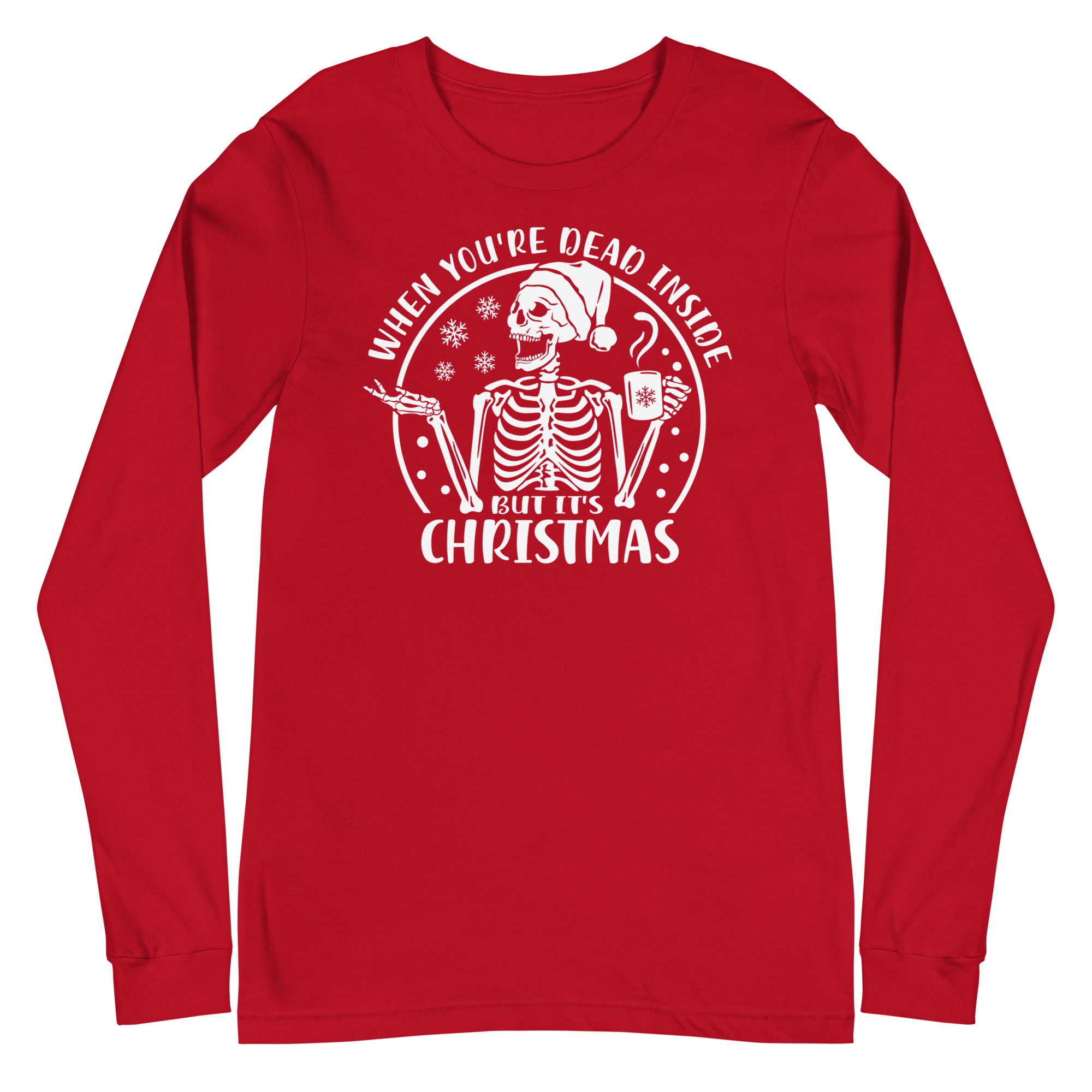 When You're Dead Inside But it's Christmas - Long Sleeve