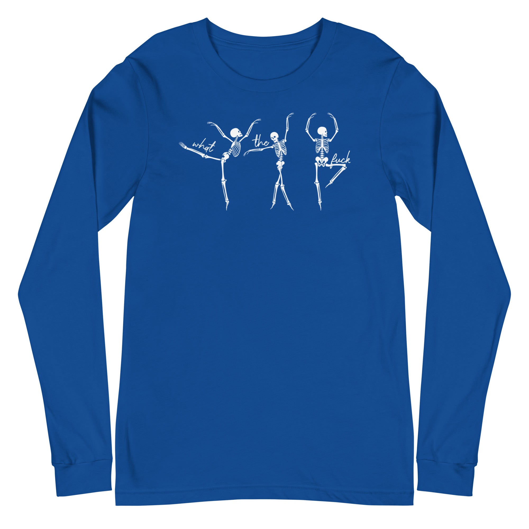 Skeletons: What The Fuck - Long Sleeve
