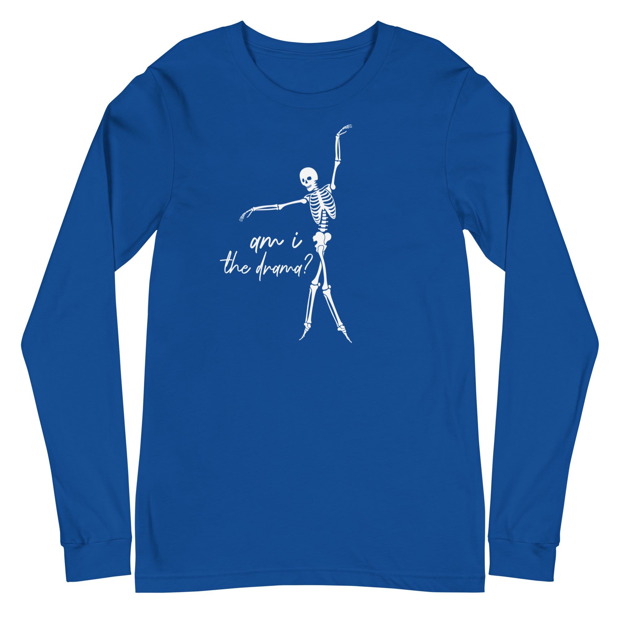 Skeleton: Am I the drama? - Long Sleeve