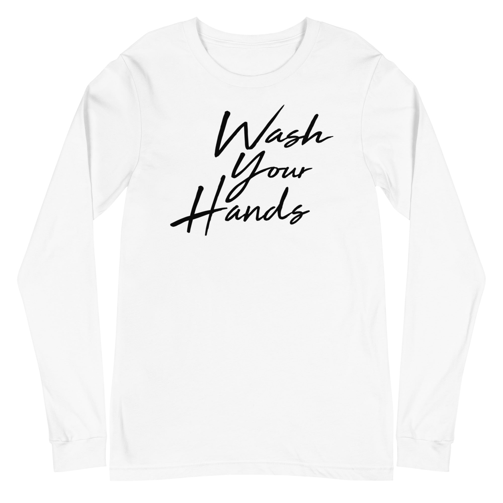 Wash Your Hands - Long Sleeve