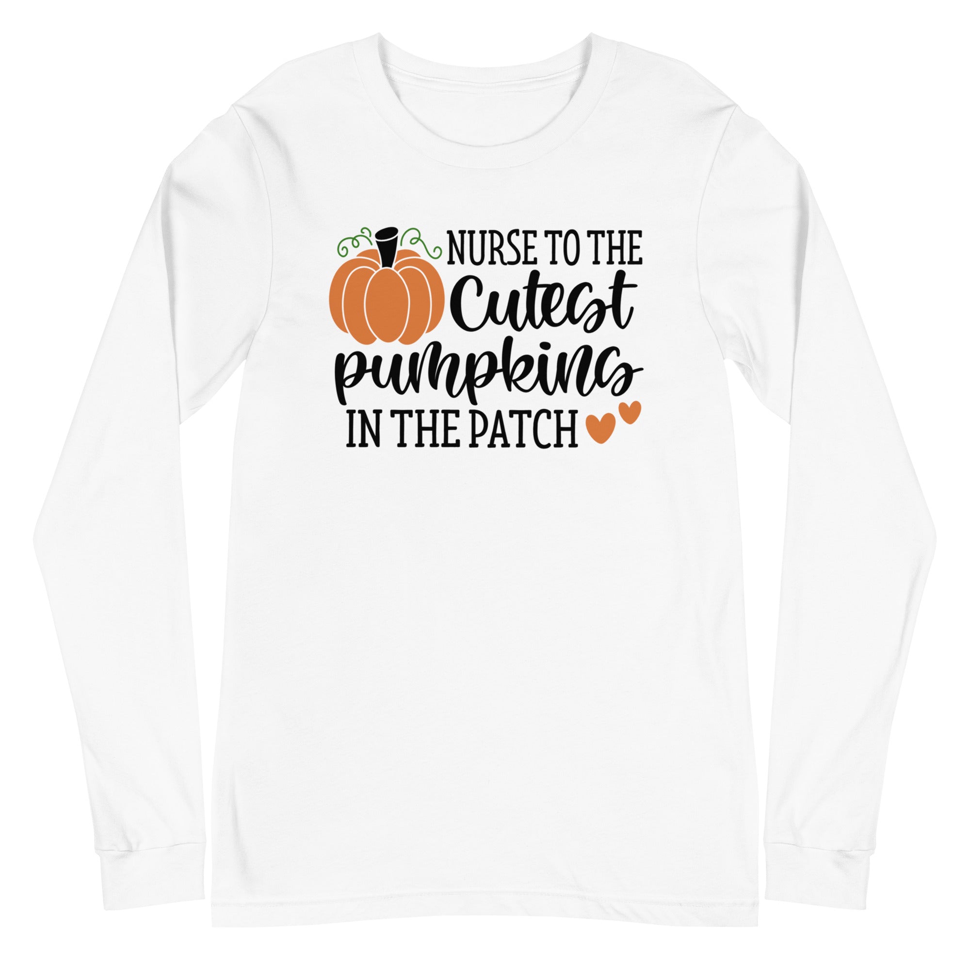 Nurse to the Cutest Pumpkins in the Patch - Long Sleeve