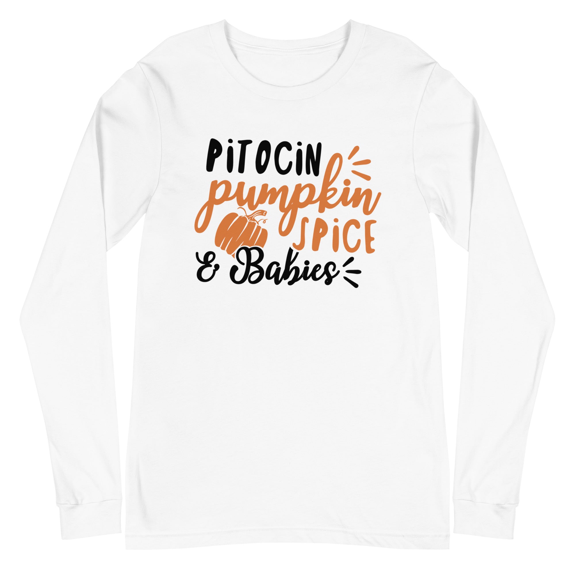 Pitocin, Pumpkin Spice, & Babies - Long Sleeve