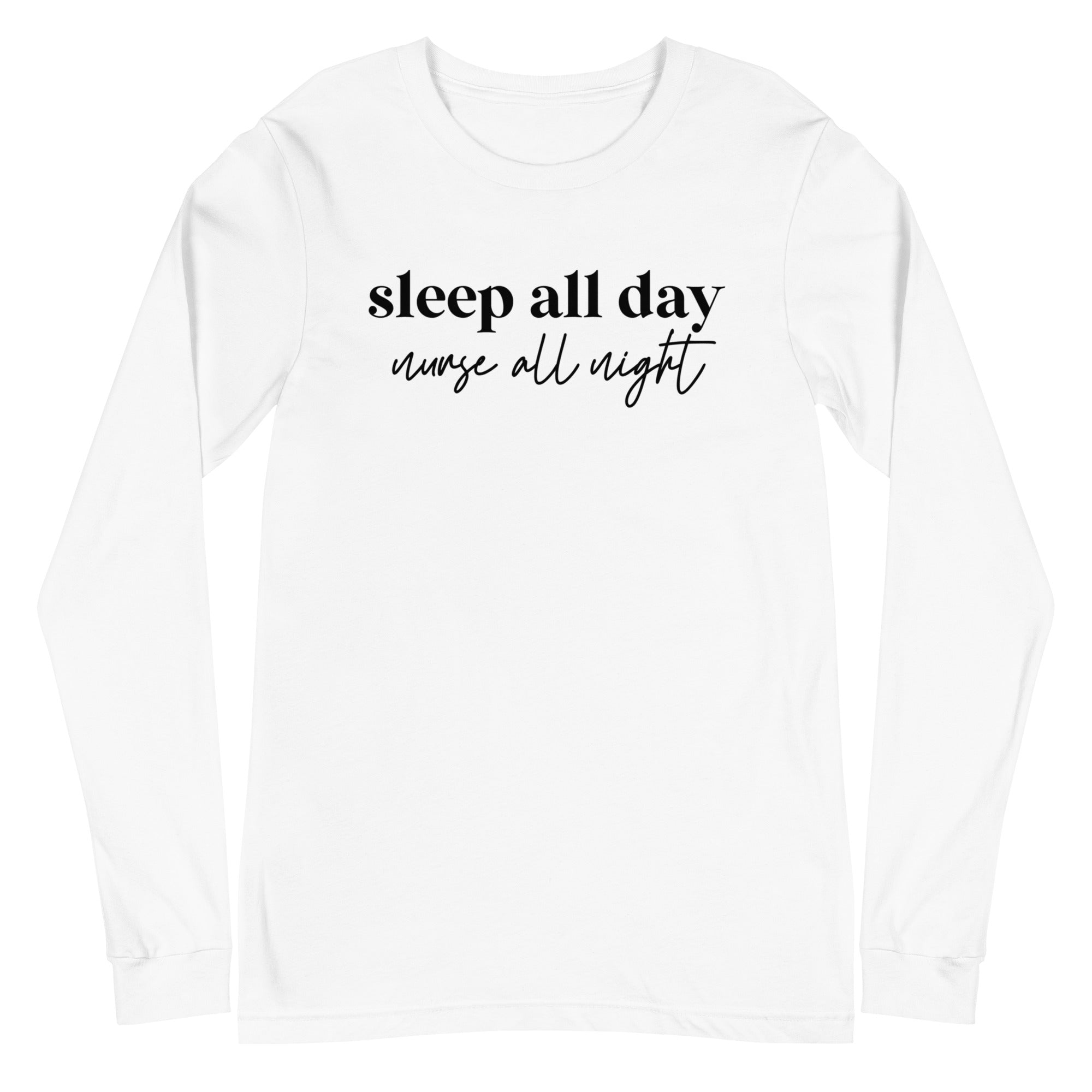 Sleep All Day Nurse All Night - Long Sleeve