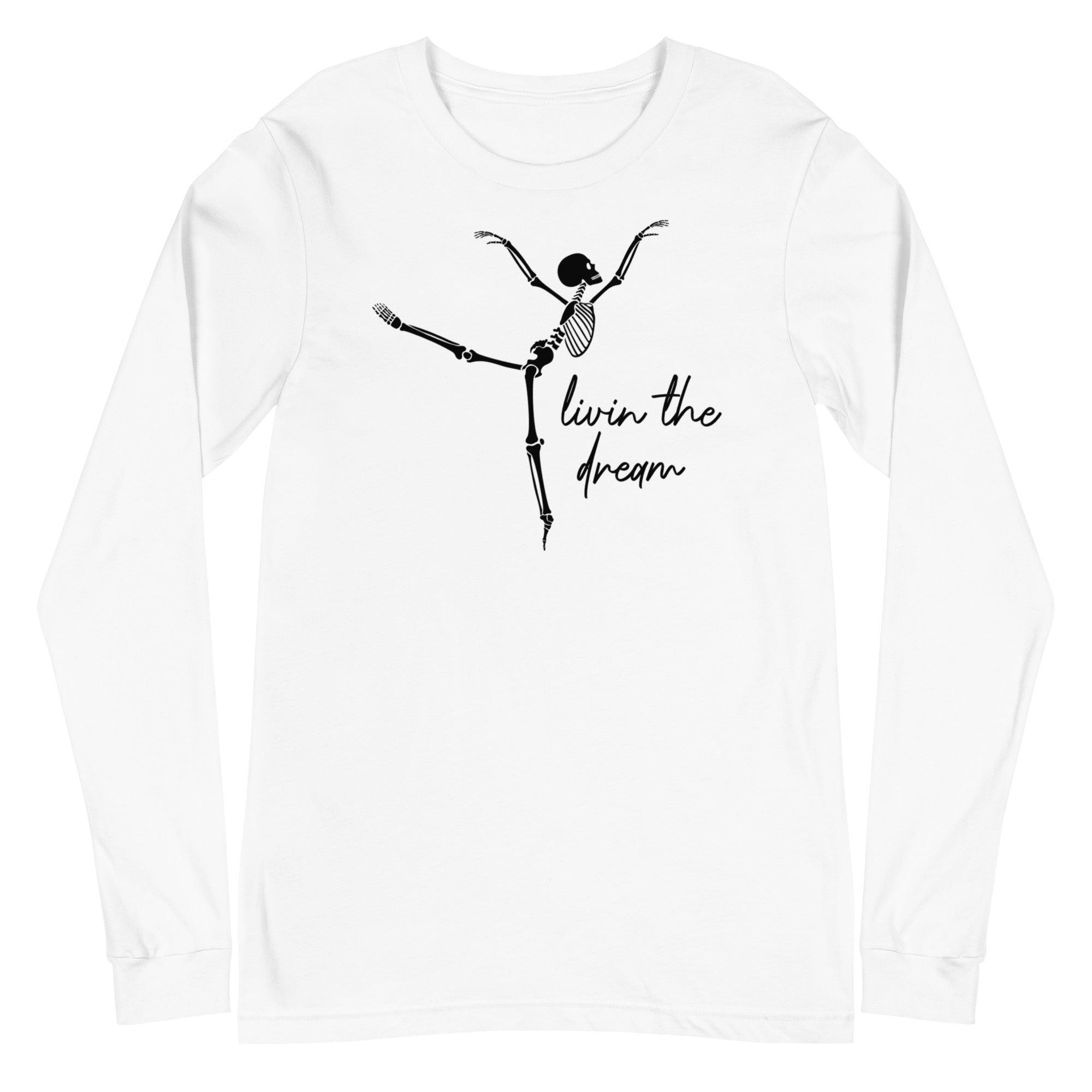 Skeleton: Livin the Dream - Long Sleeve
