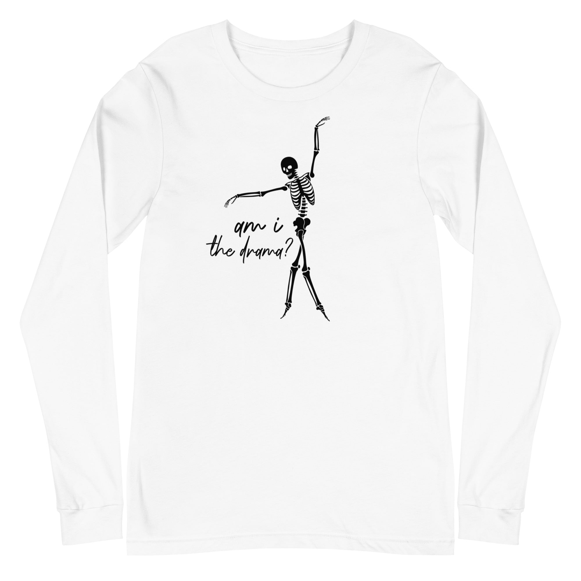 Skeleton: Am I the drama? - Long Sleeve