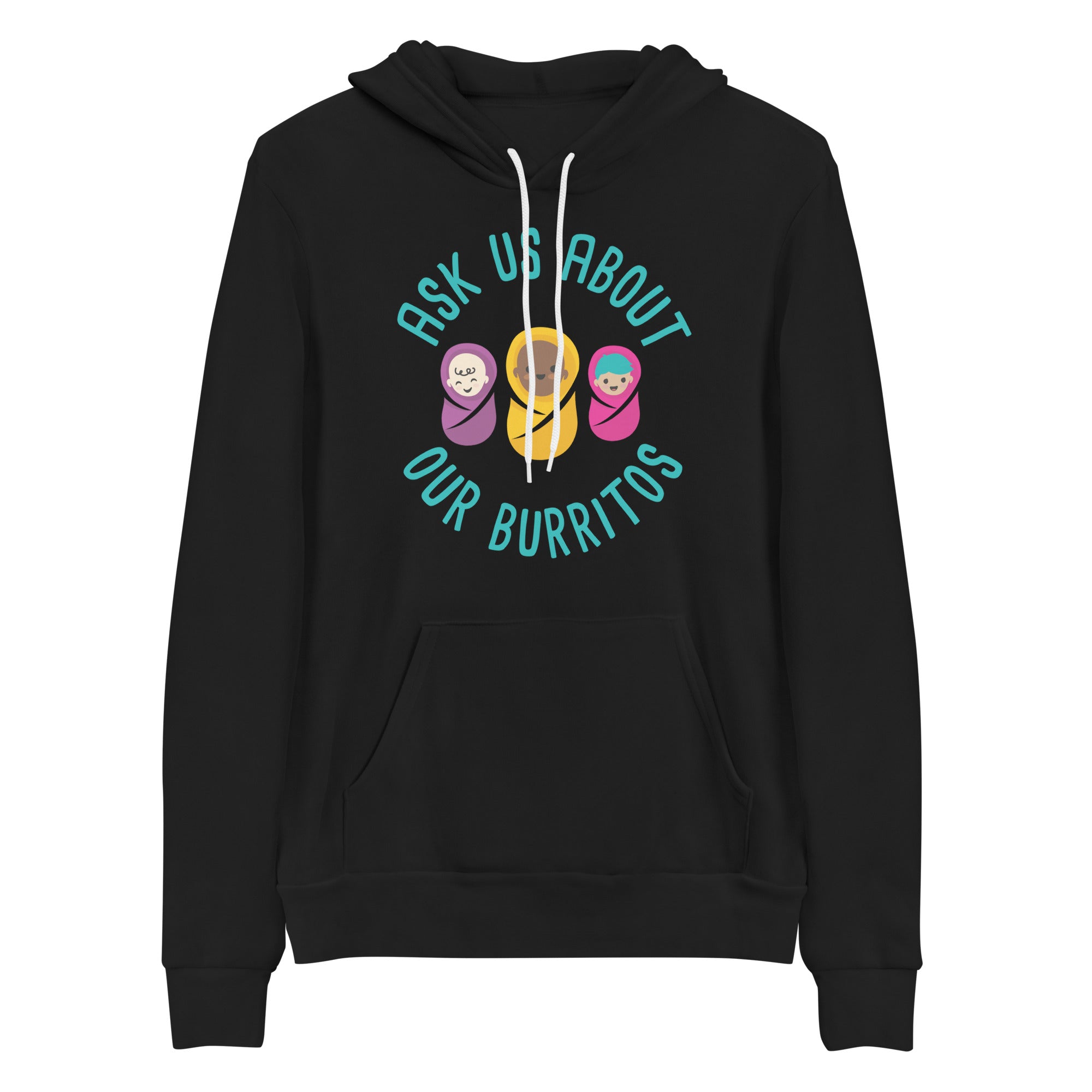 Hoodie: Ask Us About Our Burritos