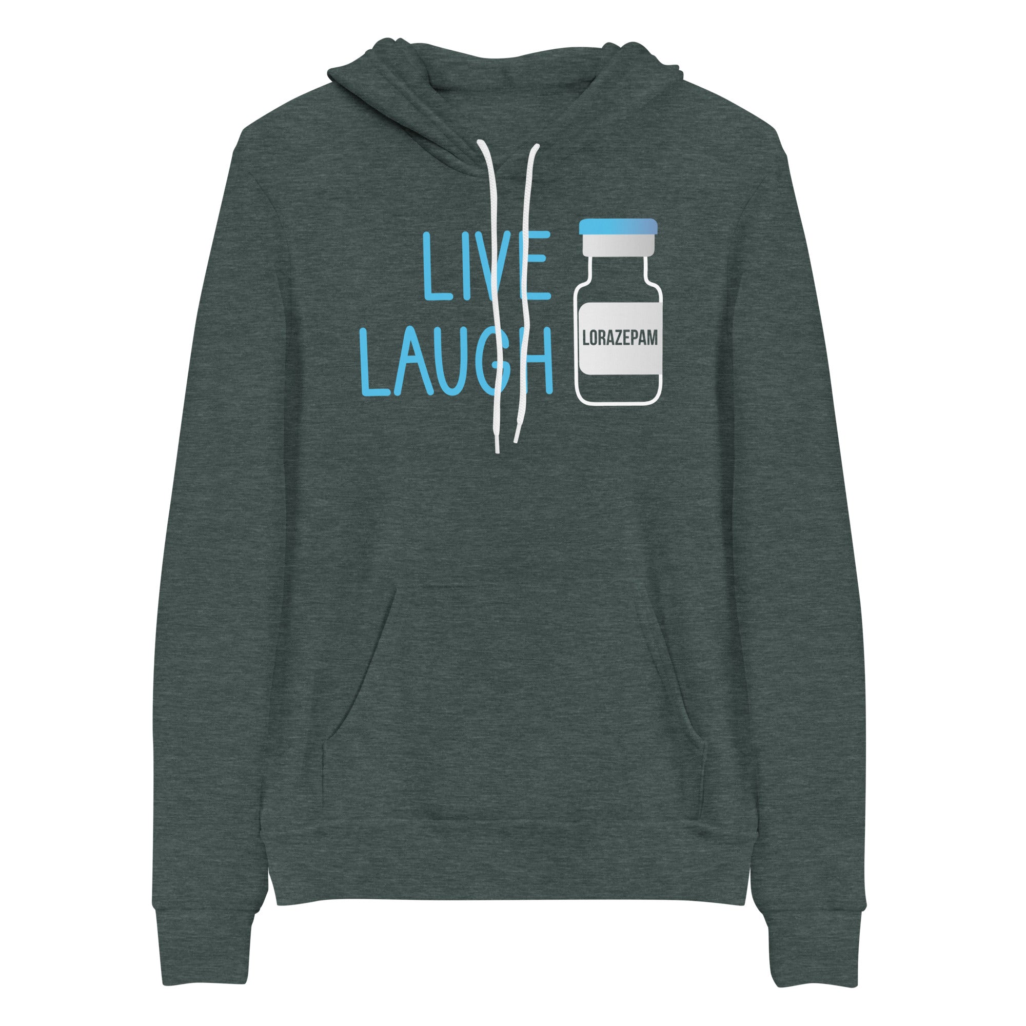 Hoodie: Live, Laugh, Lorazepam
