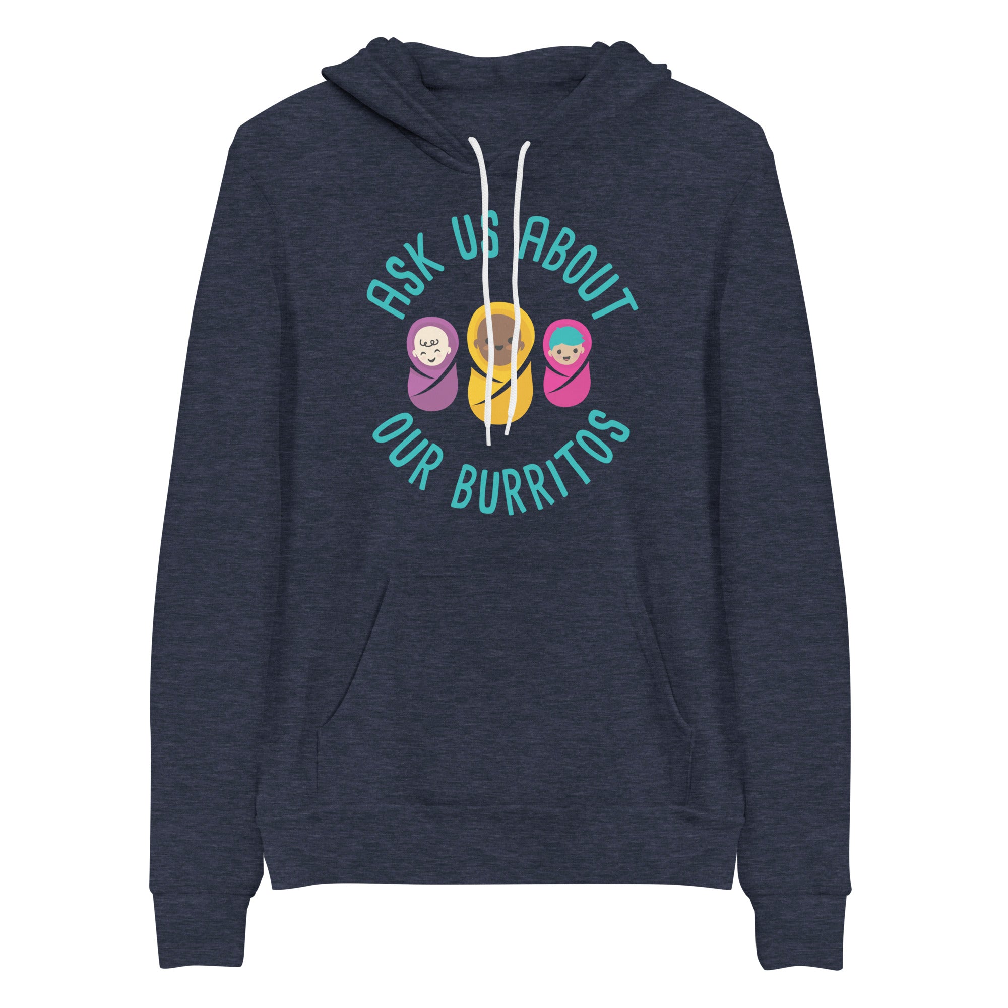 Hoodie: Ask Us About Our Burritos