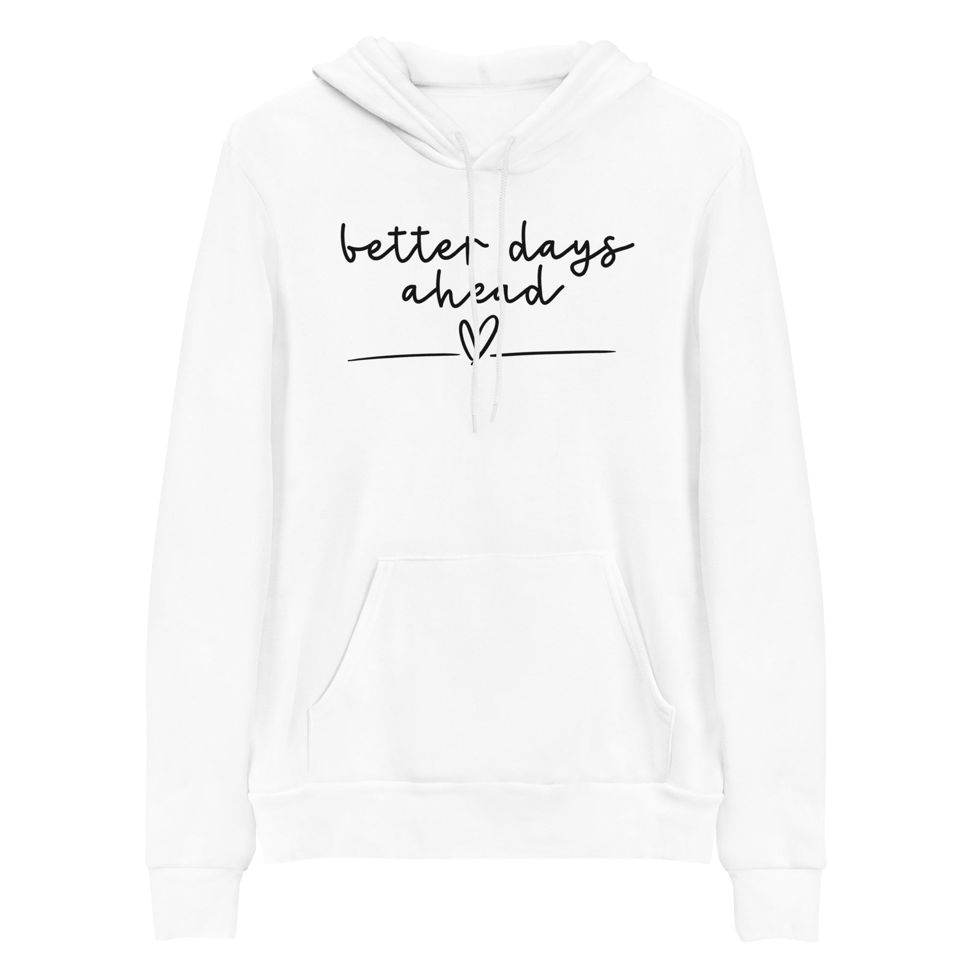 Hoodie: Better Days Ahead