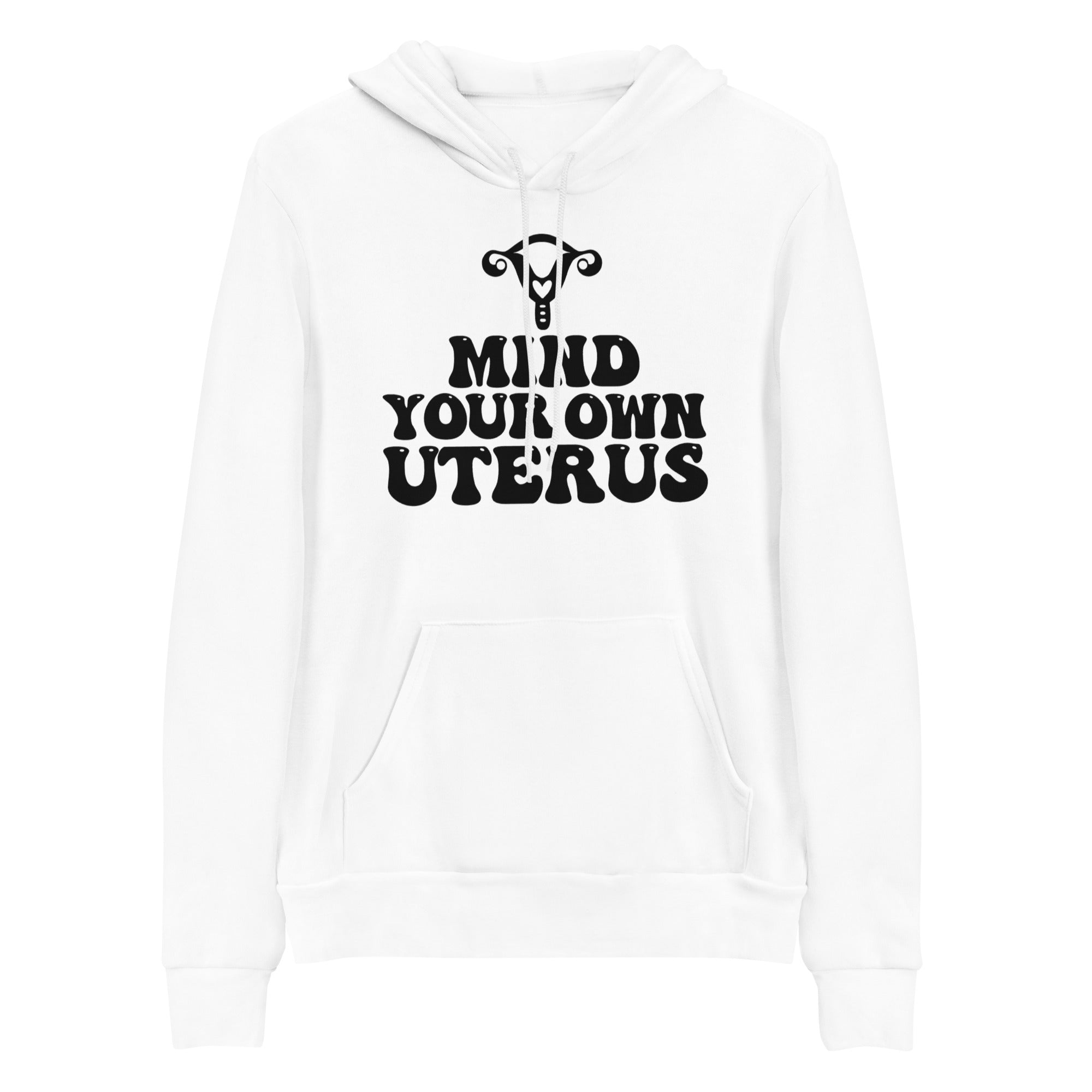 Hoodie: Mind Your Own Uterus