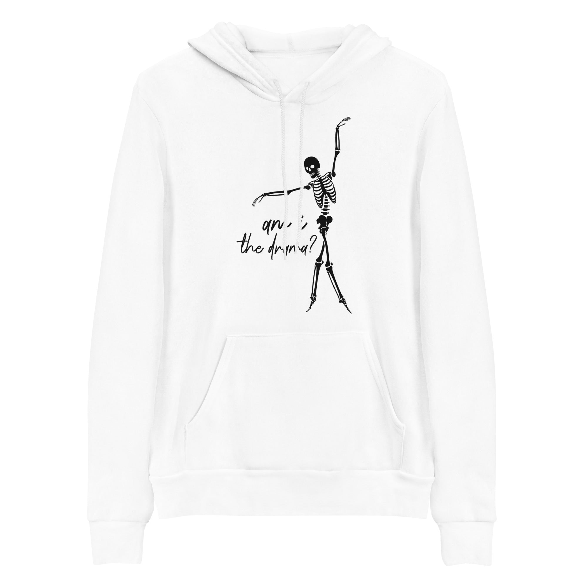 Hoodie: Am I the Drama?